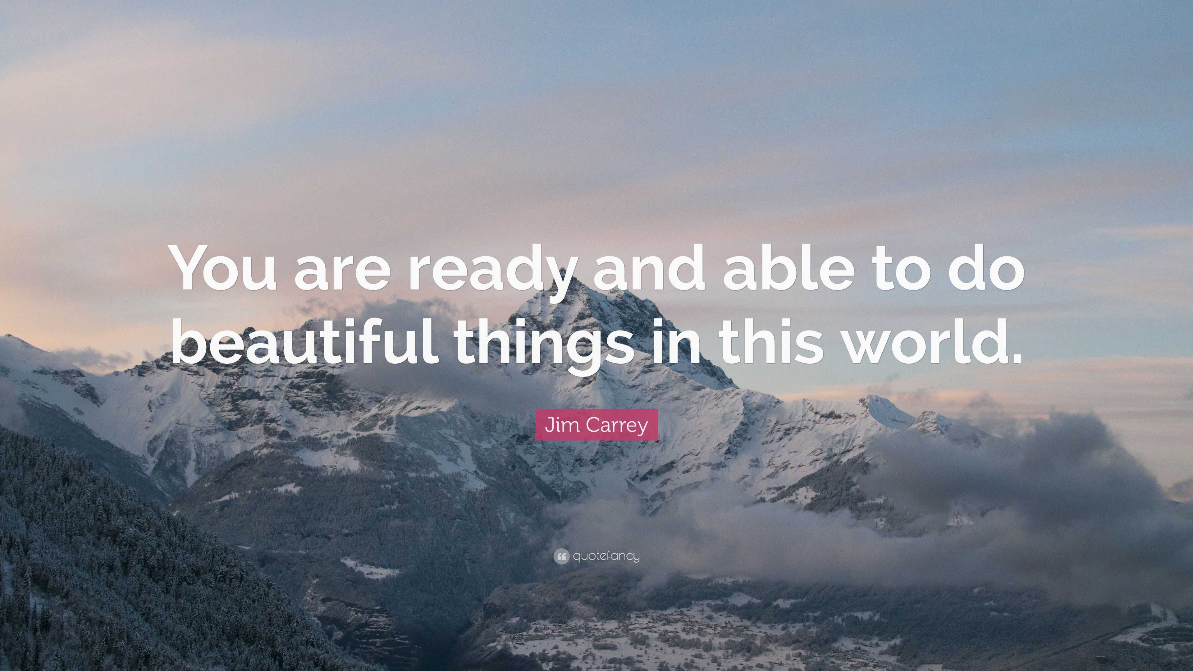 Image Jim Carrey image beautiful image beautiful image beautiful image beautiful image beautiful image beautiful image beautiful image beautiful - Jim Carrey Quote: “You are ready and able to do beautiful things ...