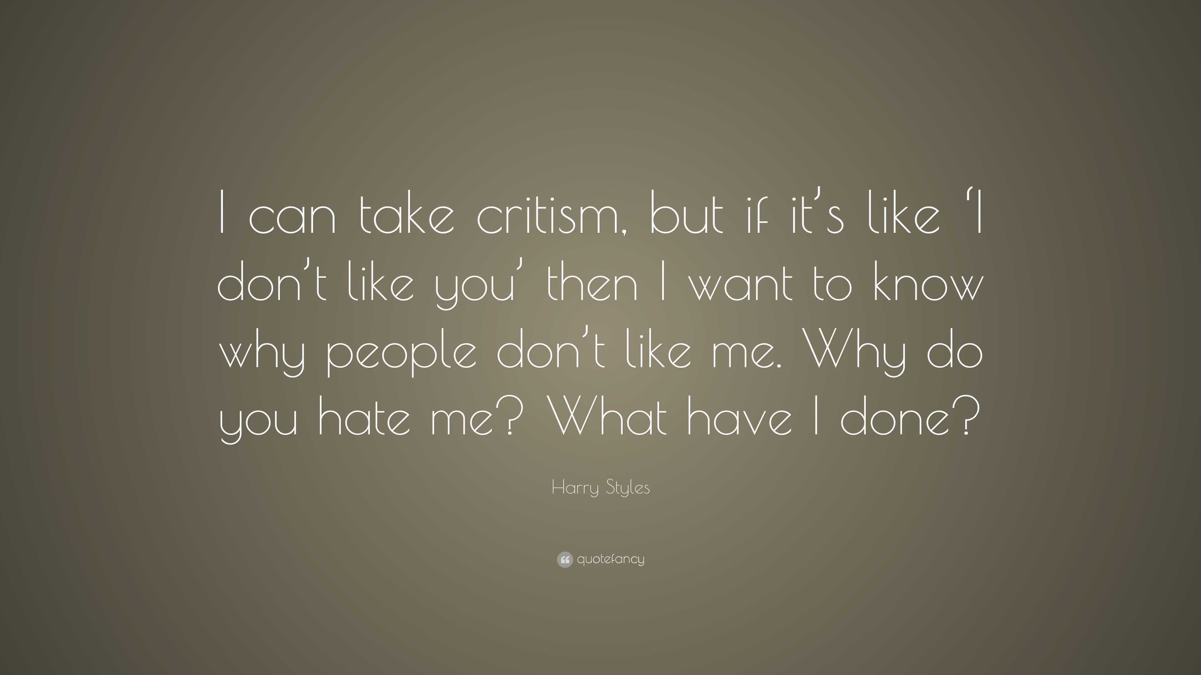 Harry Styles Quote “i Can Take Critism But If Its Like ‘i Dont Like
