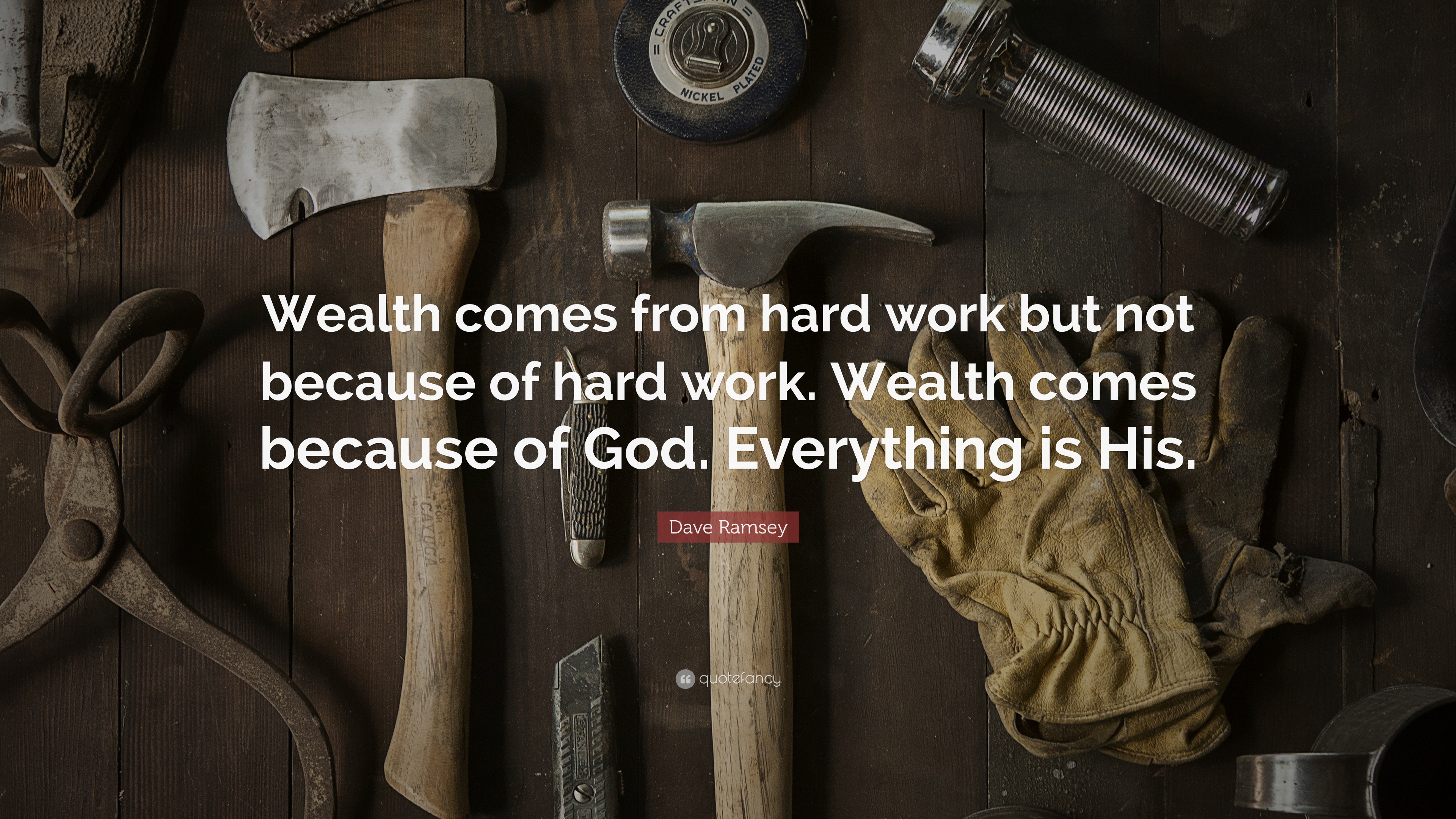 Dave Ramsey Quote: “Wealth Comes From Hard Work But Not Because Of Hard ...