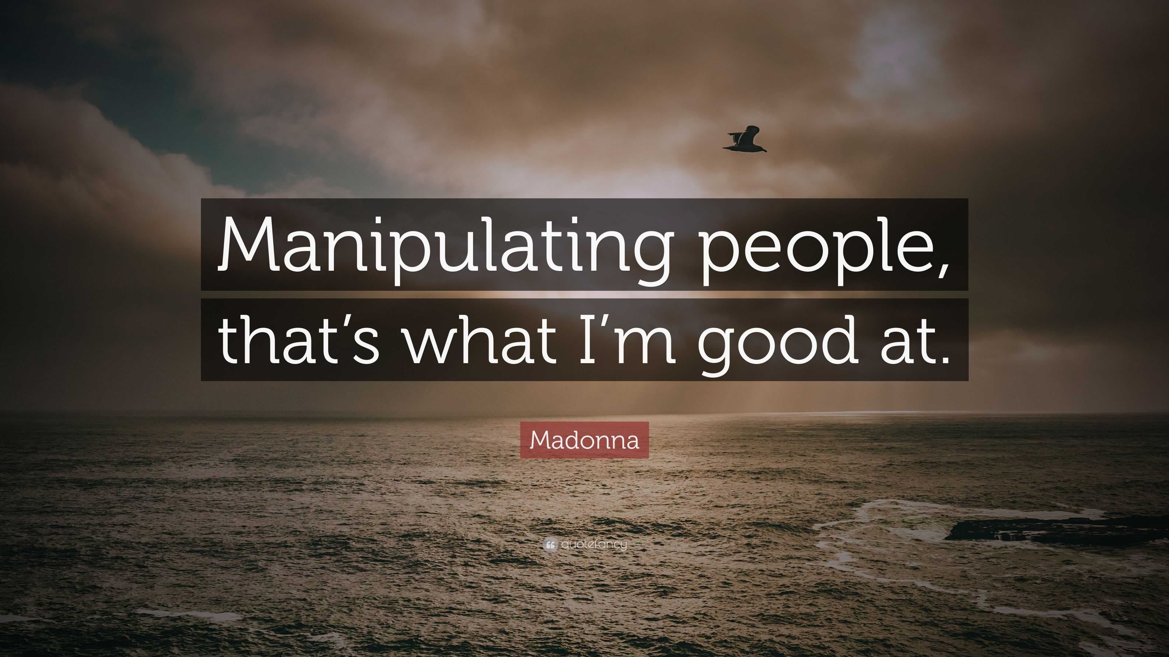 madonna-quote-manipulating-people-that-s-what-i-m-good-at