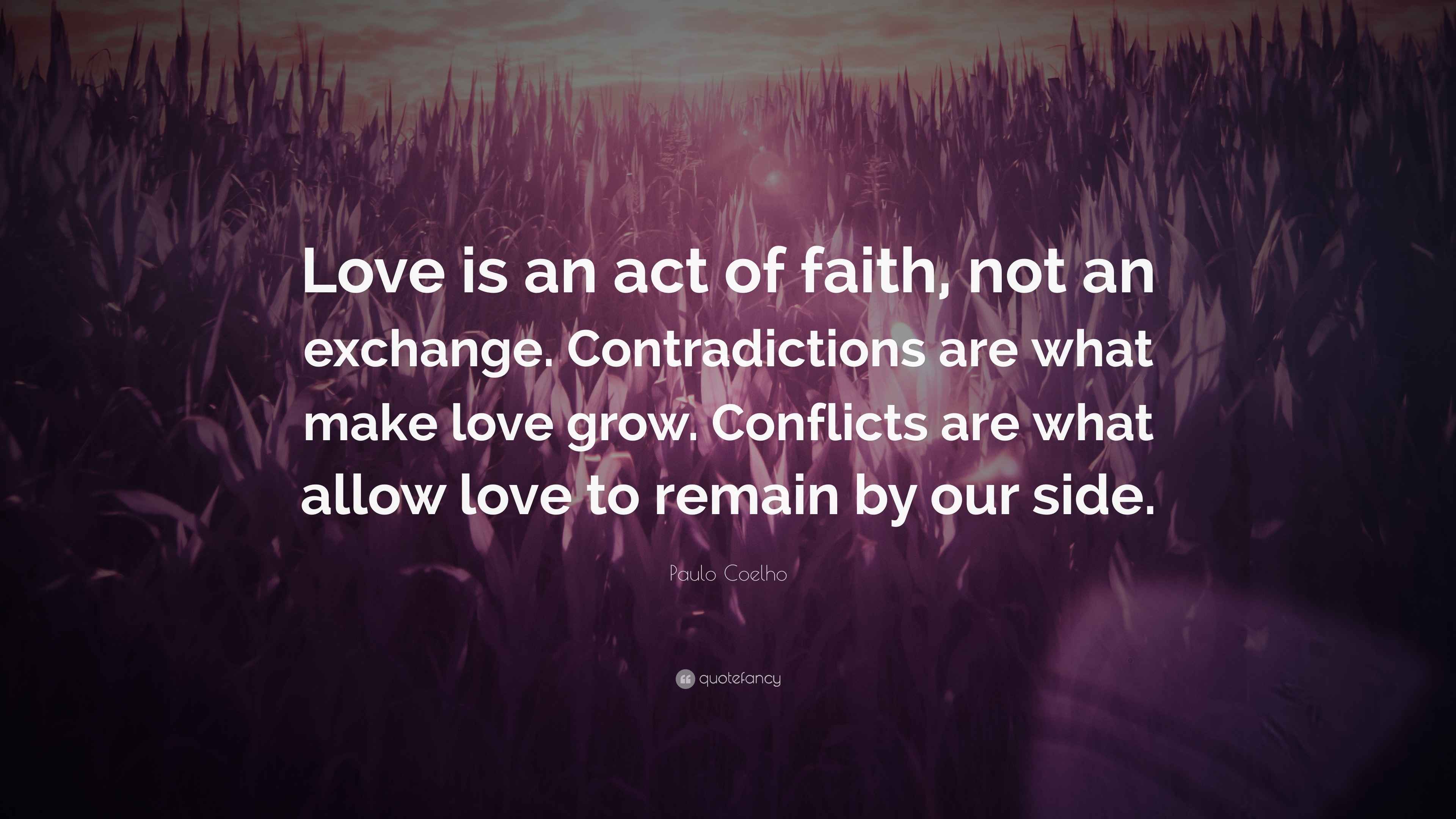 Paulo Coelho Quote: “Love is an act of faith, not an exchange 