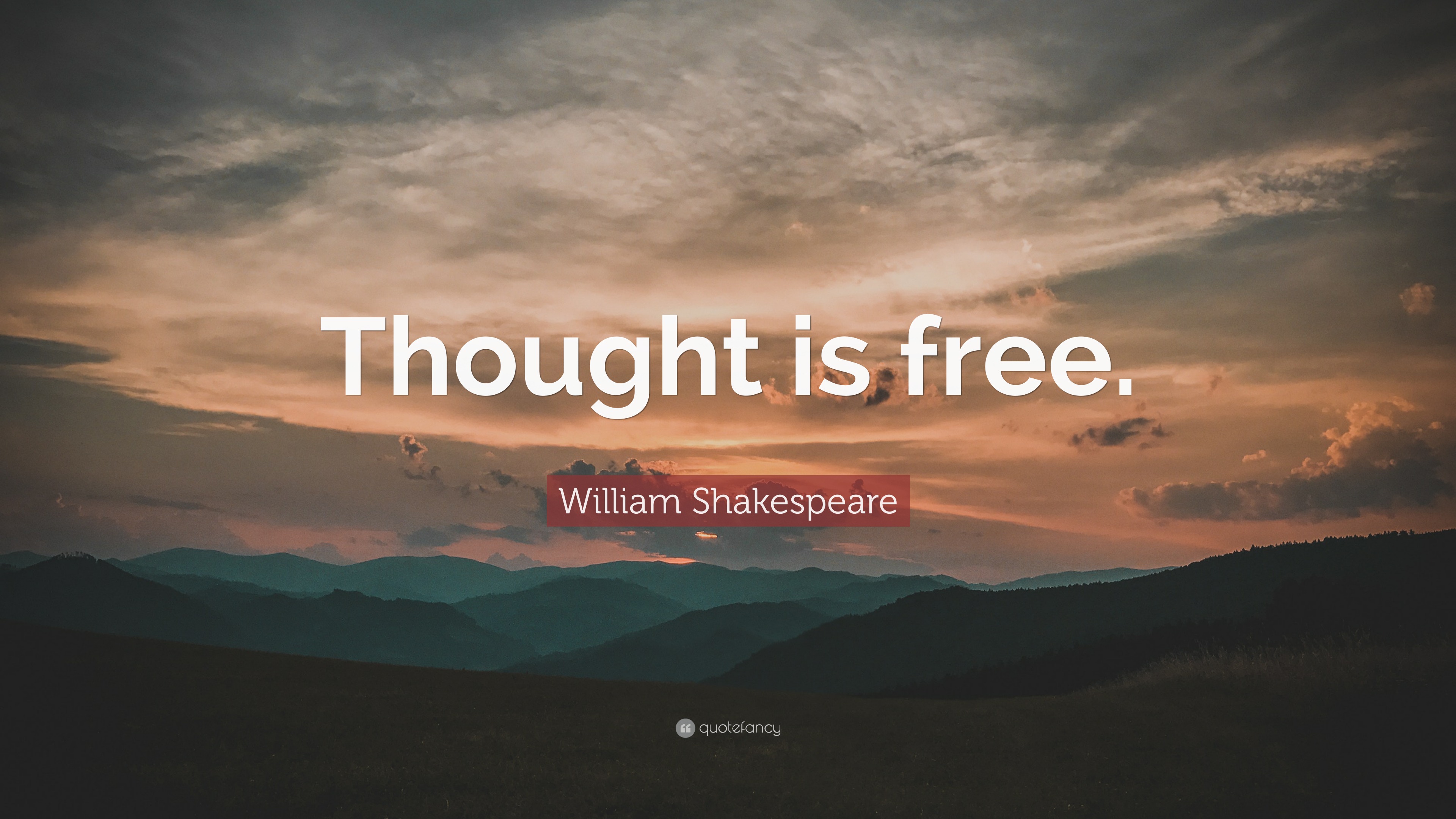 William Shakespeare Quote Thought Is Free”