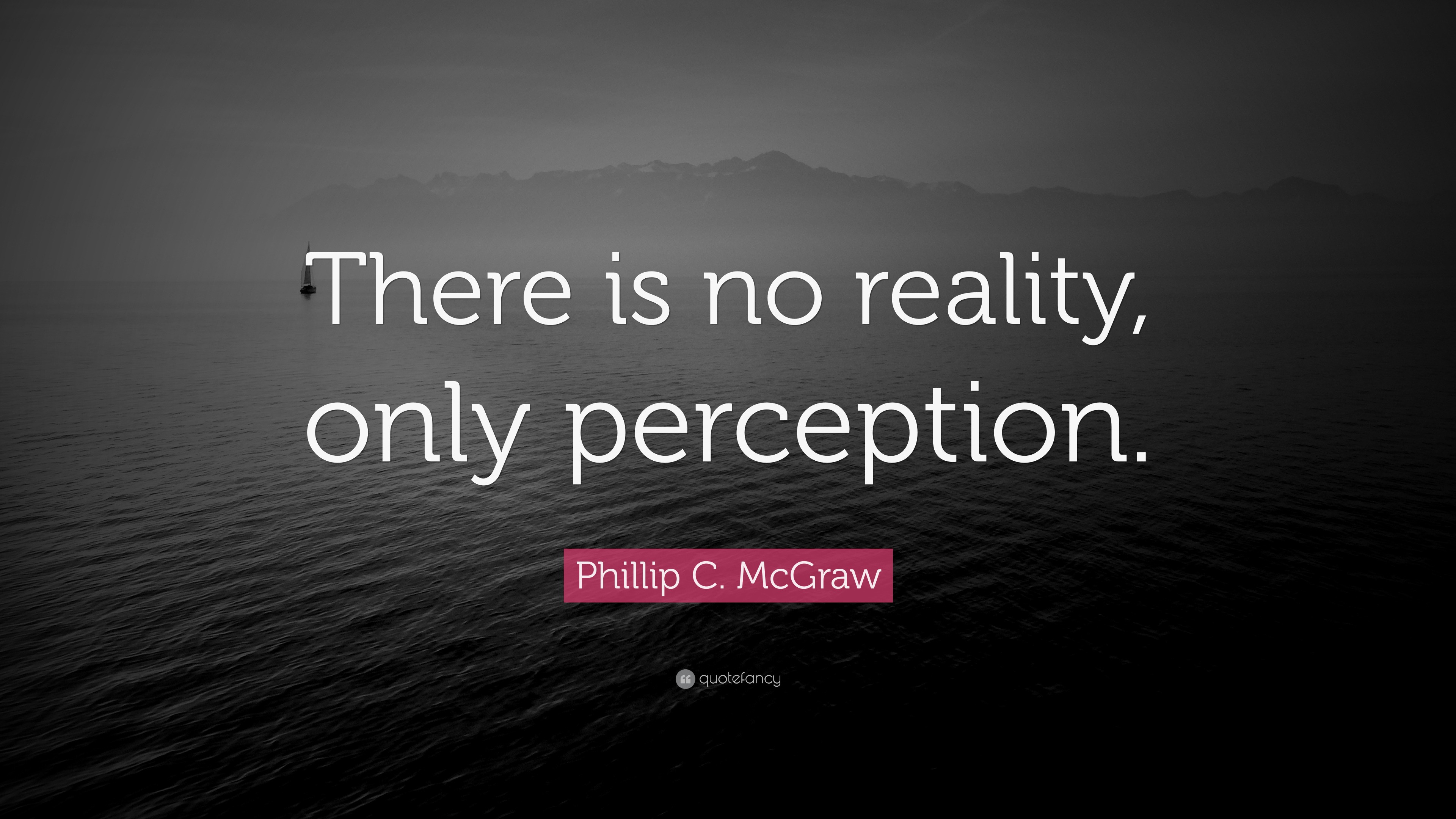 perception is reality quote