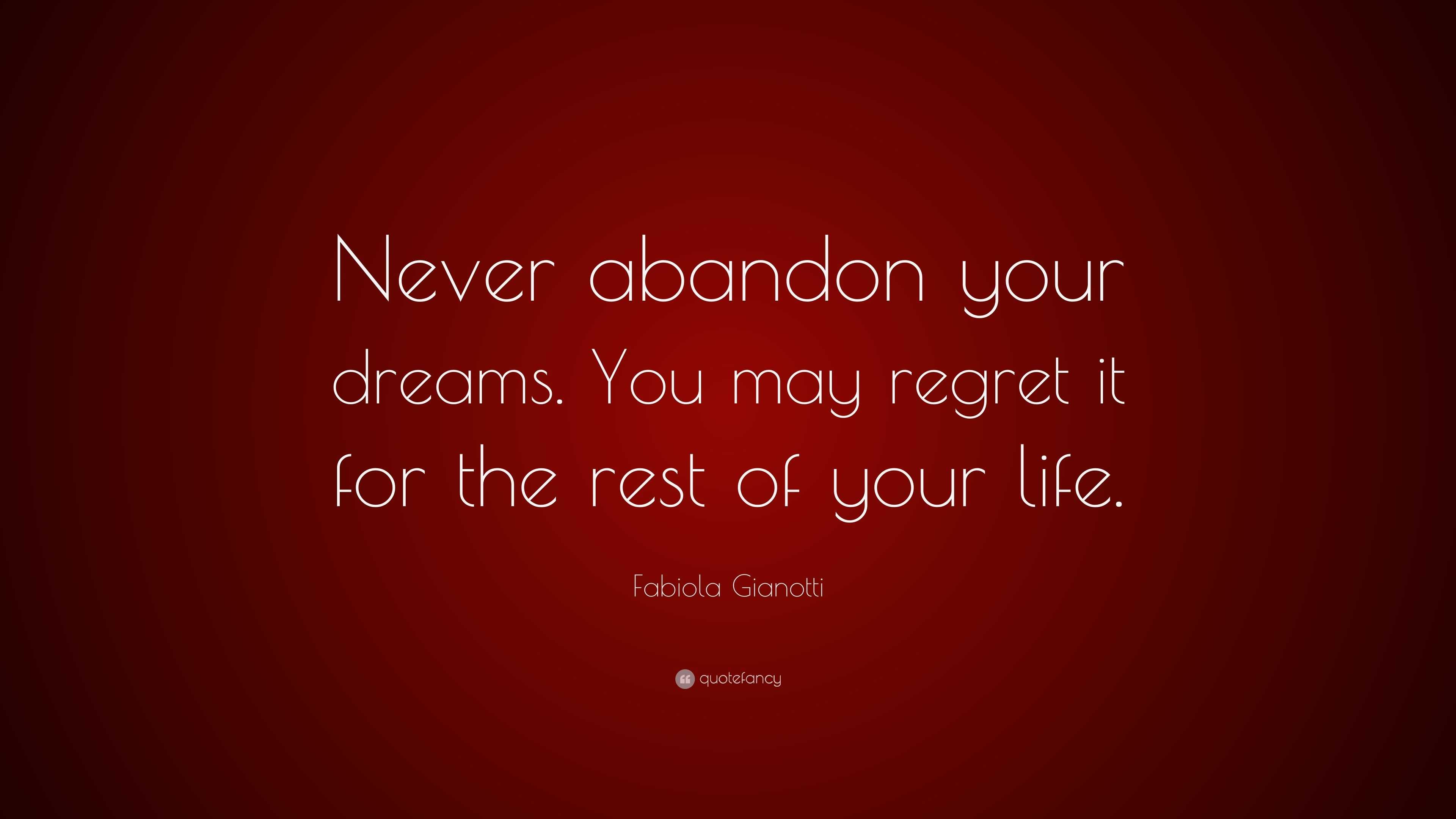 Fabiola Gianotti Quote: “Never abandon your dreams. You may regret it ...