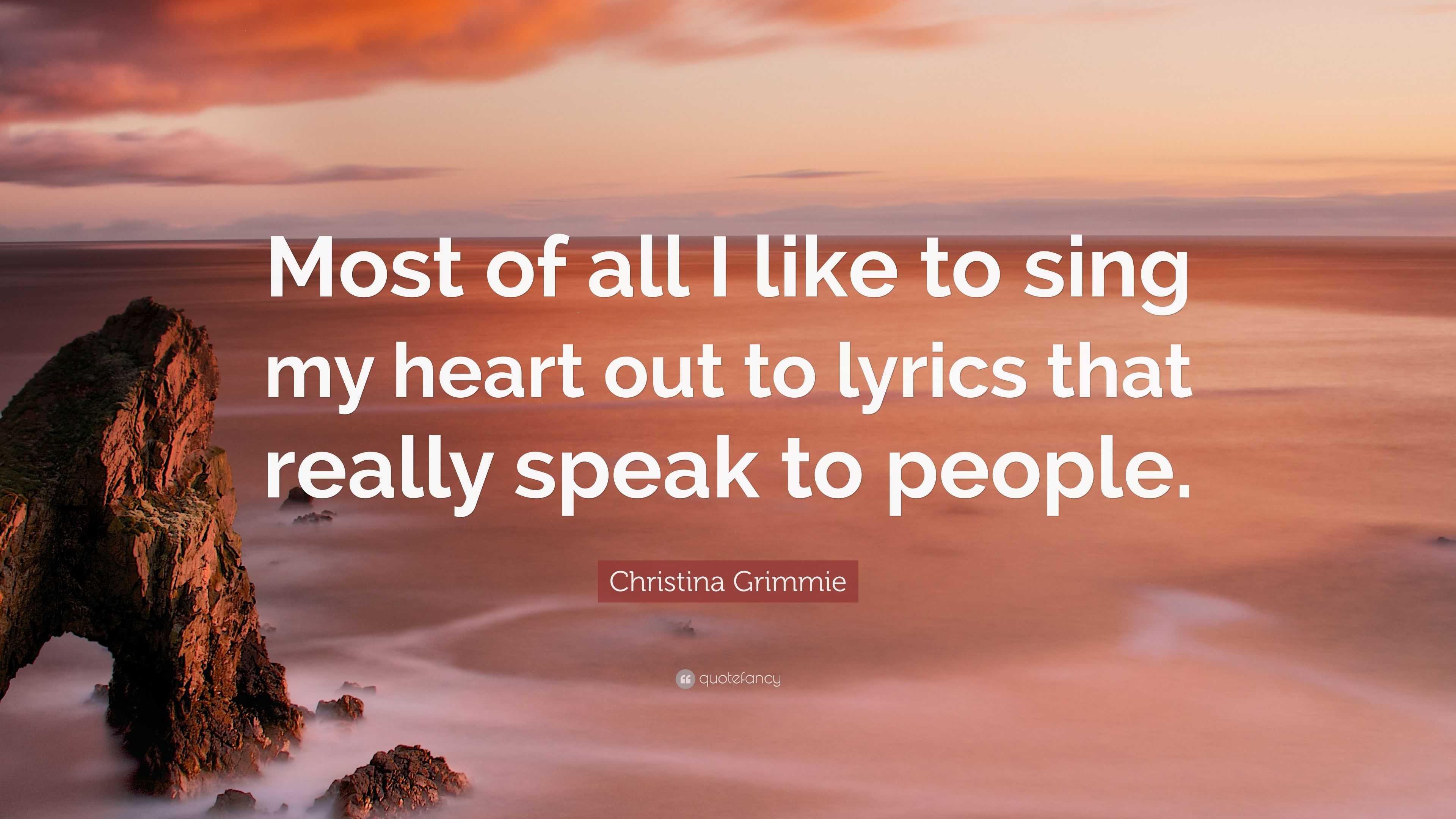 Christina Grimmie Quote: “Most of all I like to sing my heart out to ...