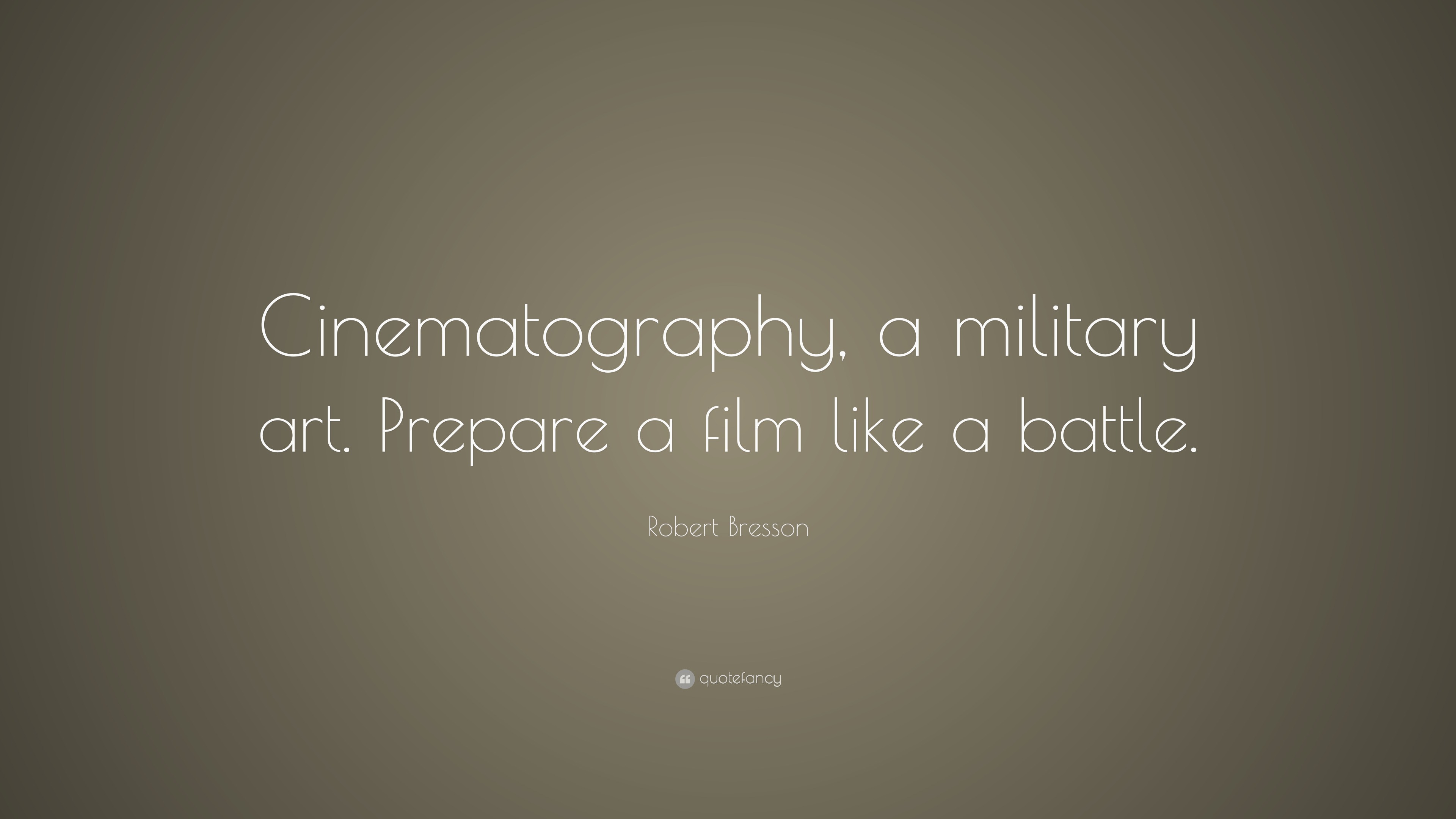 Bresson cinematography prepare quote