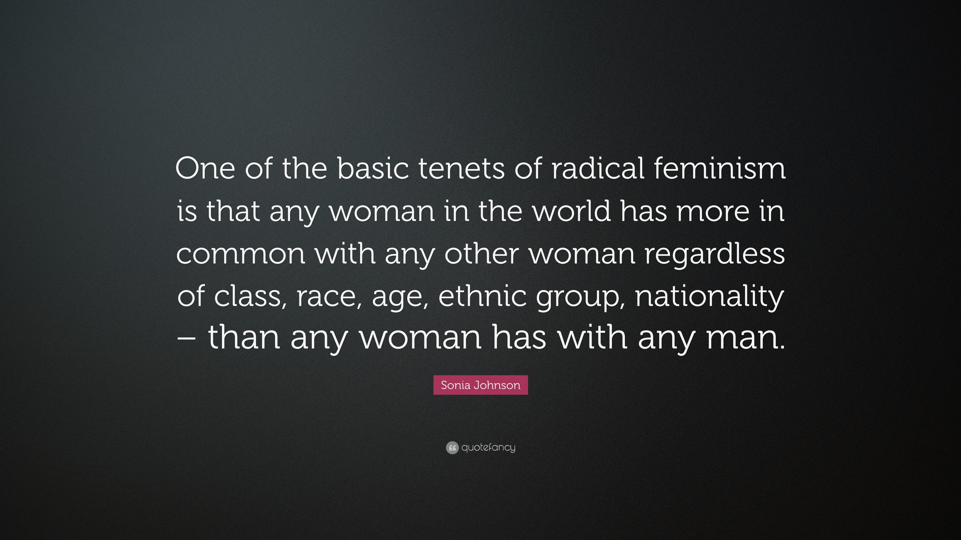 sonia-johnson-quote-one-of-the-basic-tenets-of-radical-feminism-is