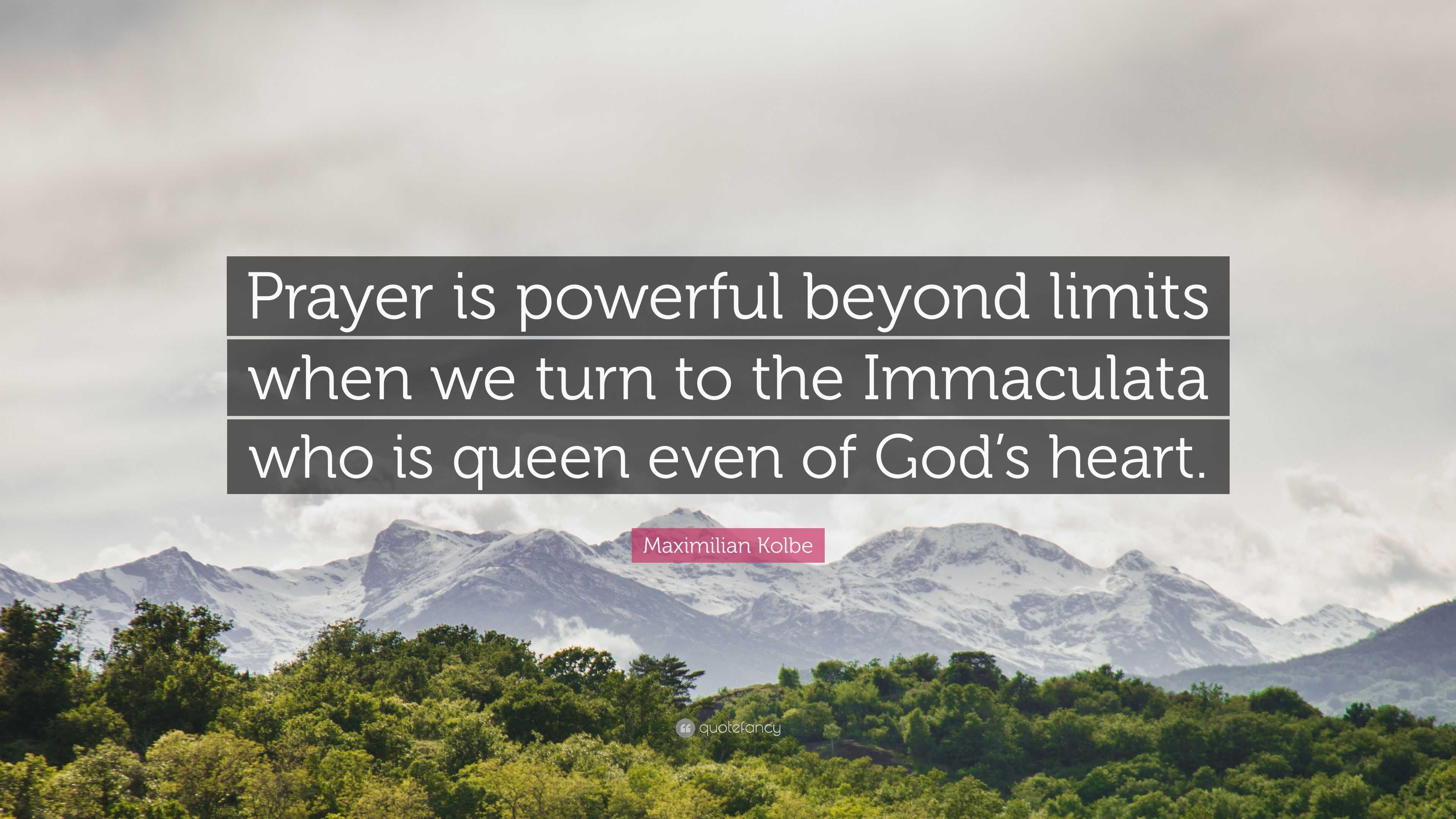 Maximilian Kolbe Quote: “Prayer is powerful beyond limits when we turn ...