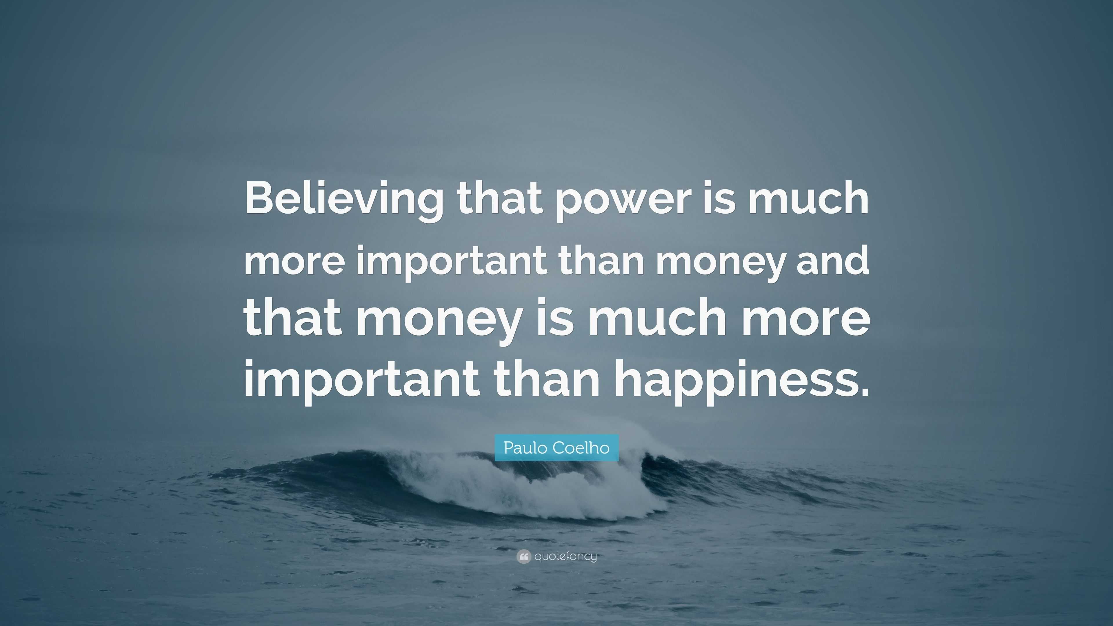 paulo-coelho-quote-believing-that-power-is-much-more-important-than