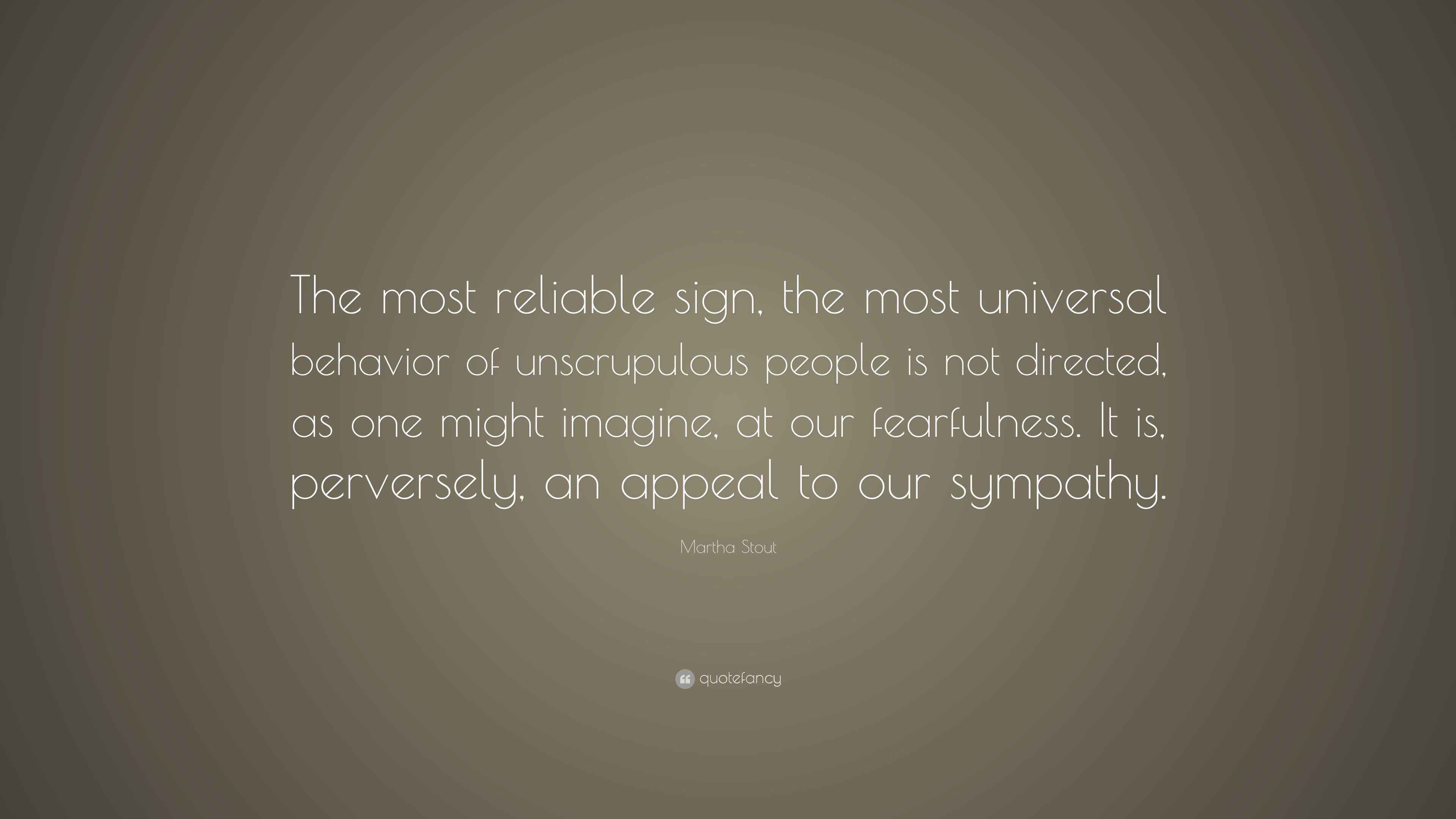 Martha Stout Quote “The most reliable sign, the most universal