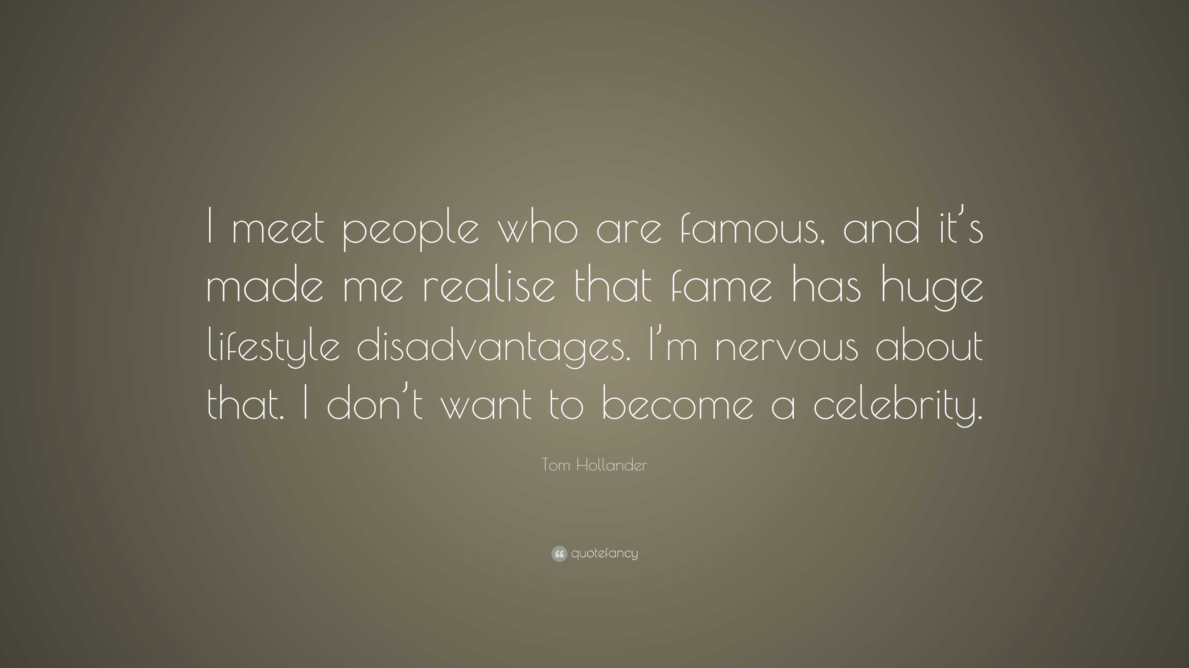 Tom Hollander Quote: “I meet people who are famous, and it’s made me ...