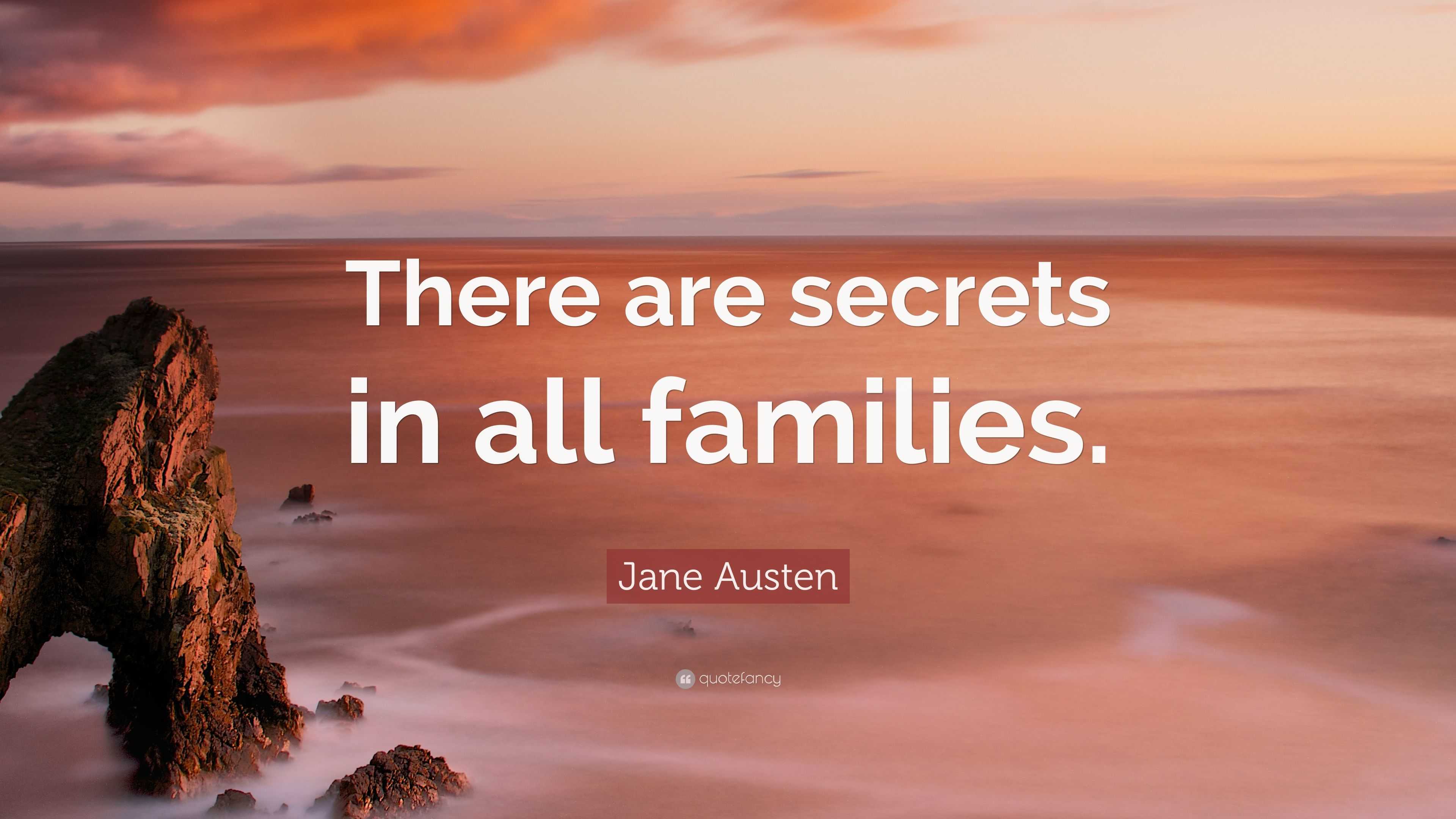 Jane Austen Quote: “There are secrets in all families.”