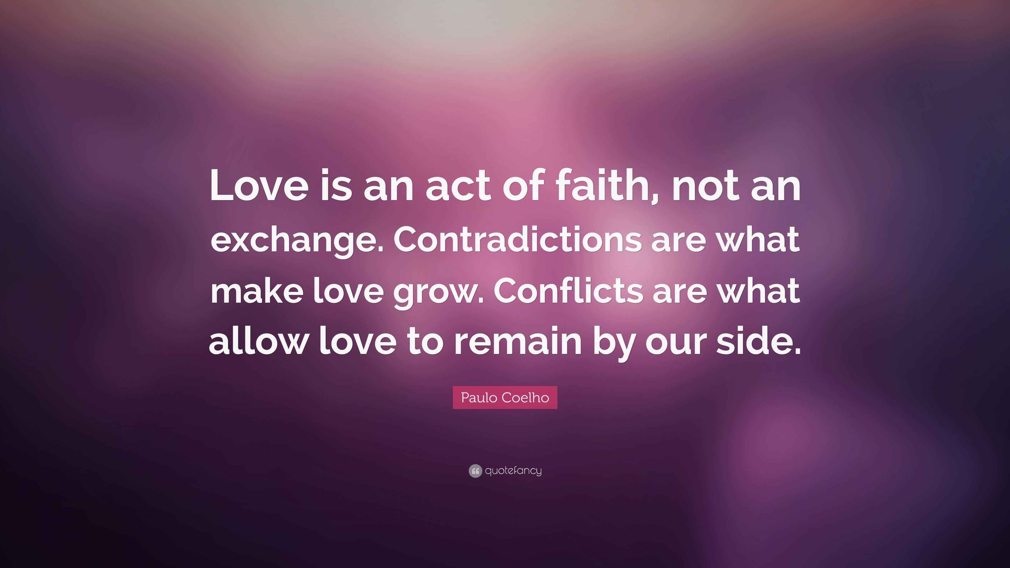 Paulo Coelho Quote: “Love is an act of faith, not an exchange 