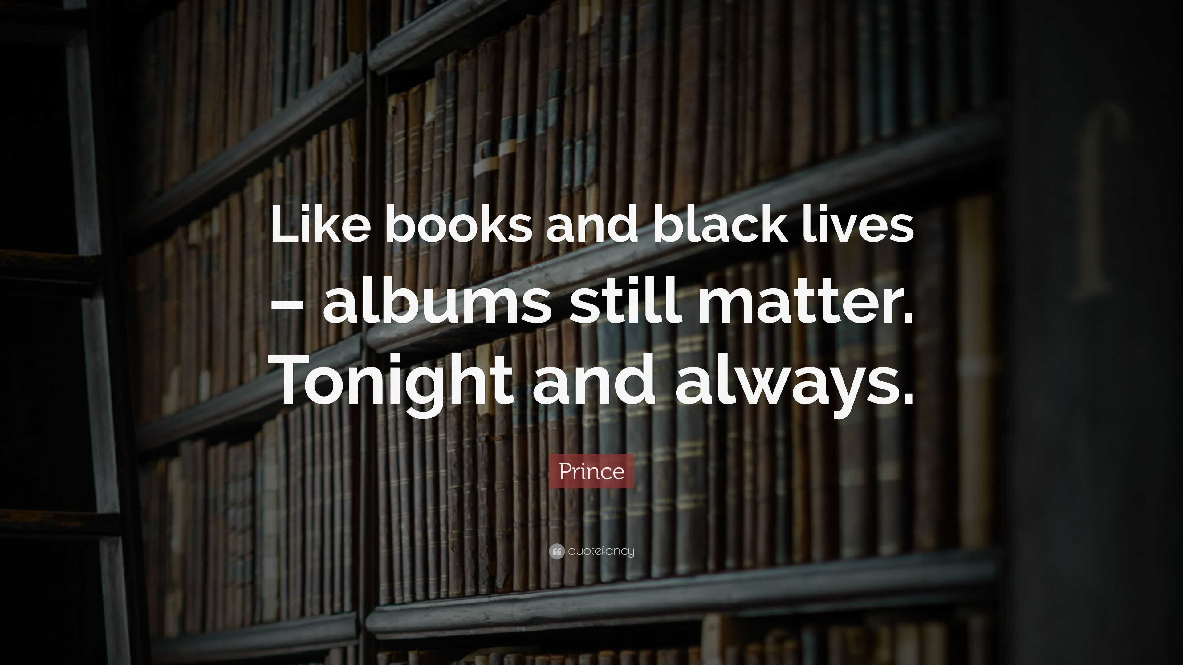 Prince Quote: “Like books and black lives – albums still matter ...