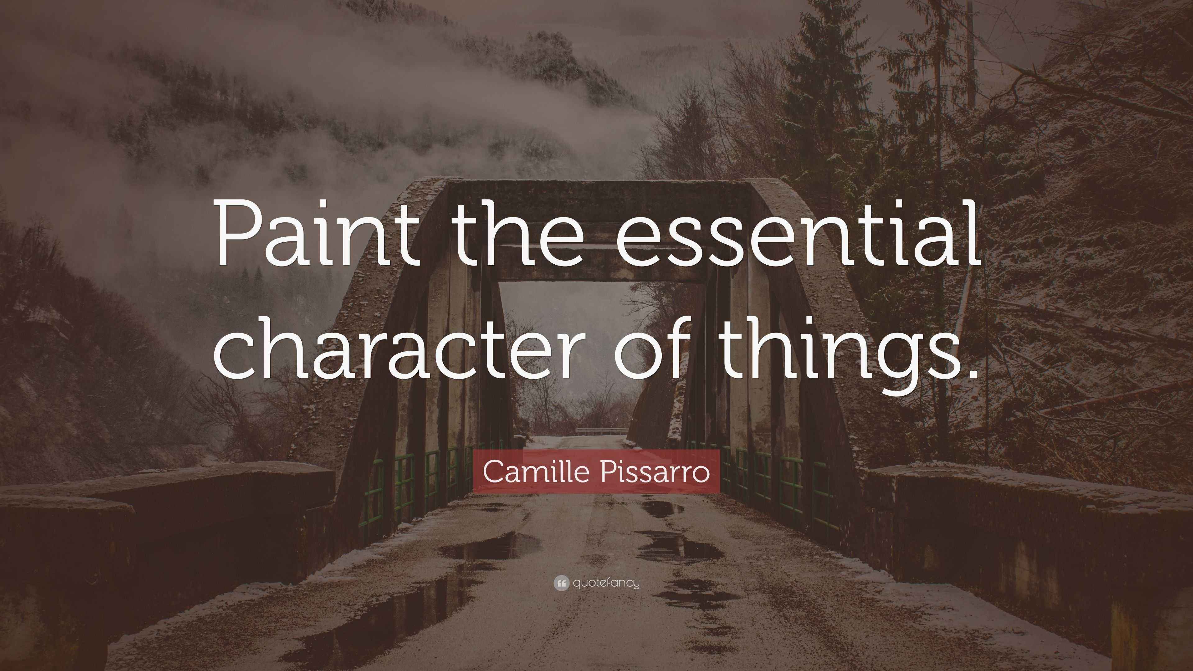 Camille Pissarro Quote Paint The Essential Character Of Things camille-pissarro-quote-paint-the-essential-character-of-things