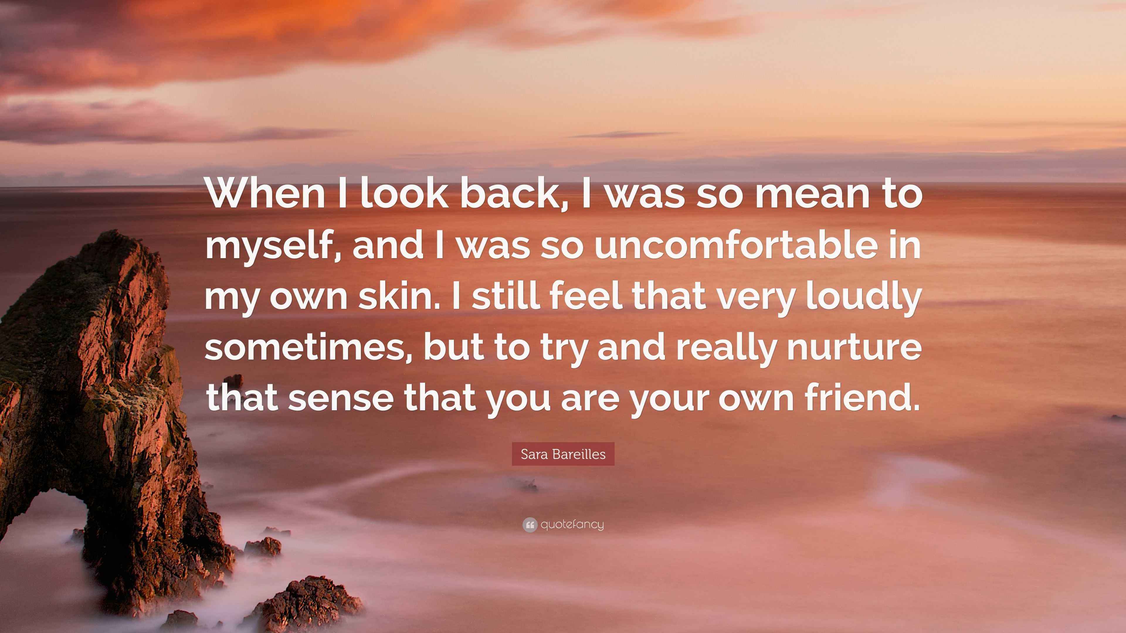 Sara Bareilles Quote: “When I look back, I was so mean to myself, and I