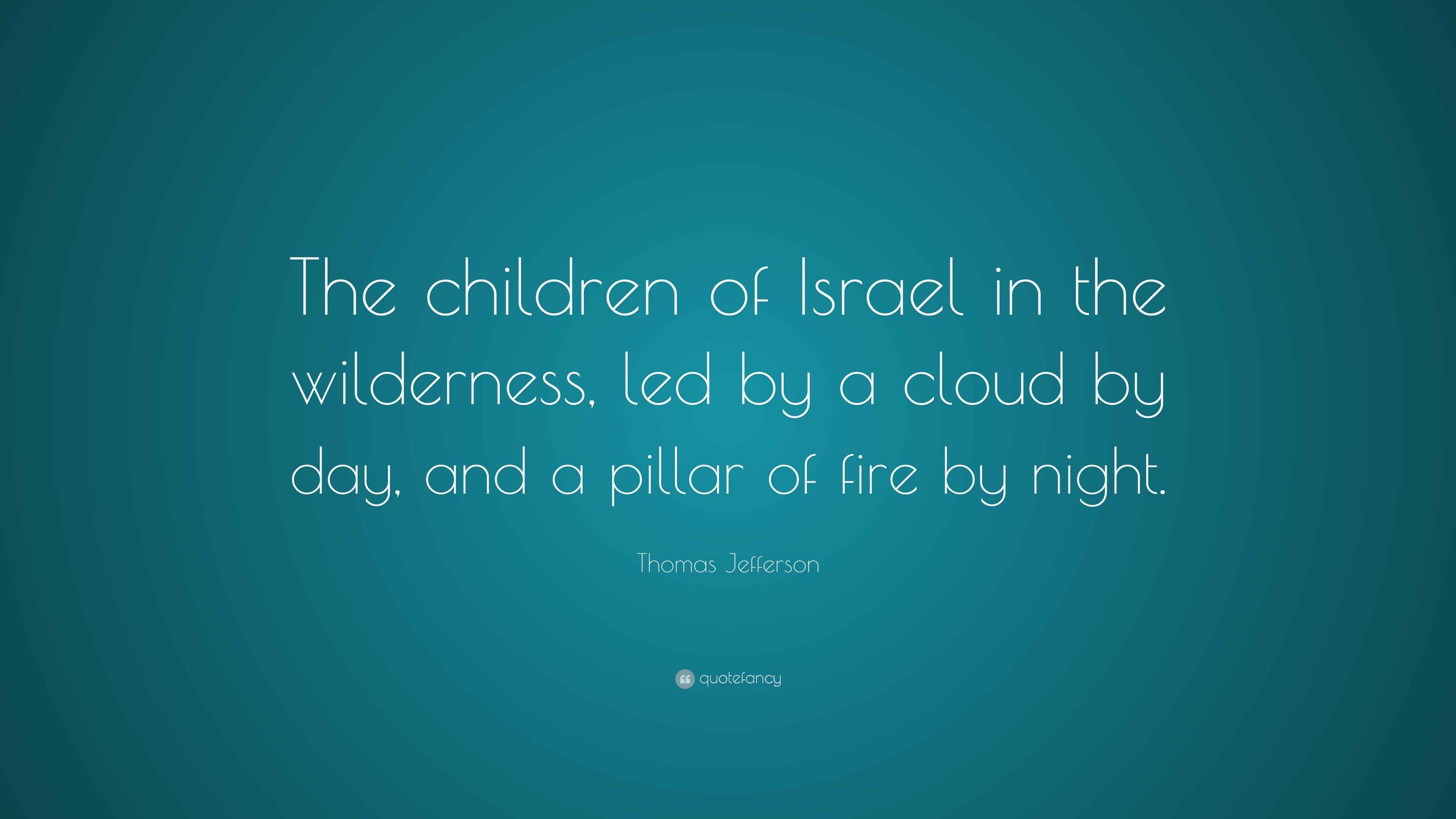 Thomas Jefferson Quote The Children Of Israel In The Wilderness Led thomas-jefferson-quote-the-children-of-israel-in-the-wilderness-led