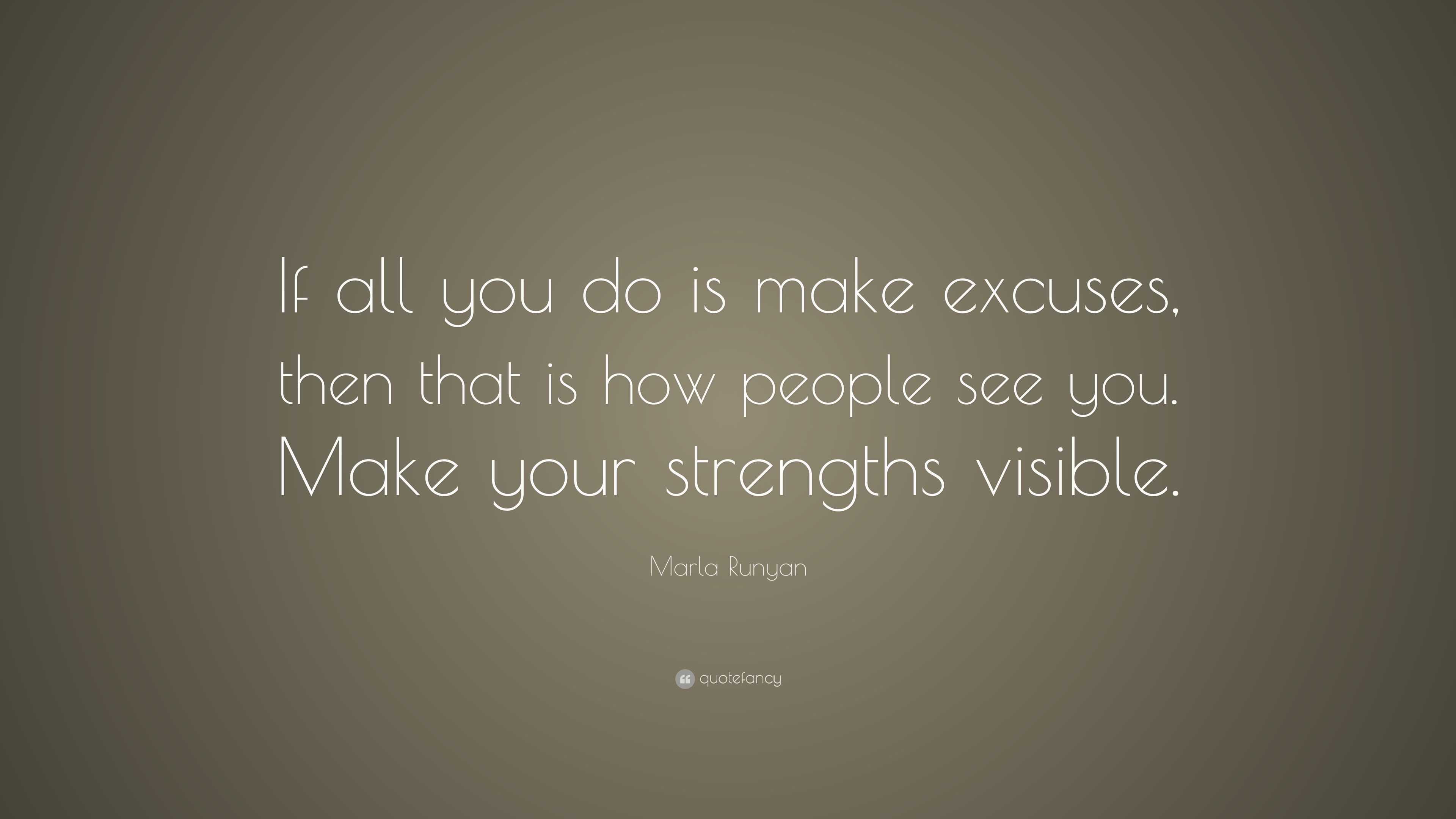 Marla Runyan Quote: “If all you do is make excuses, then that is how ...