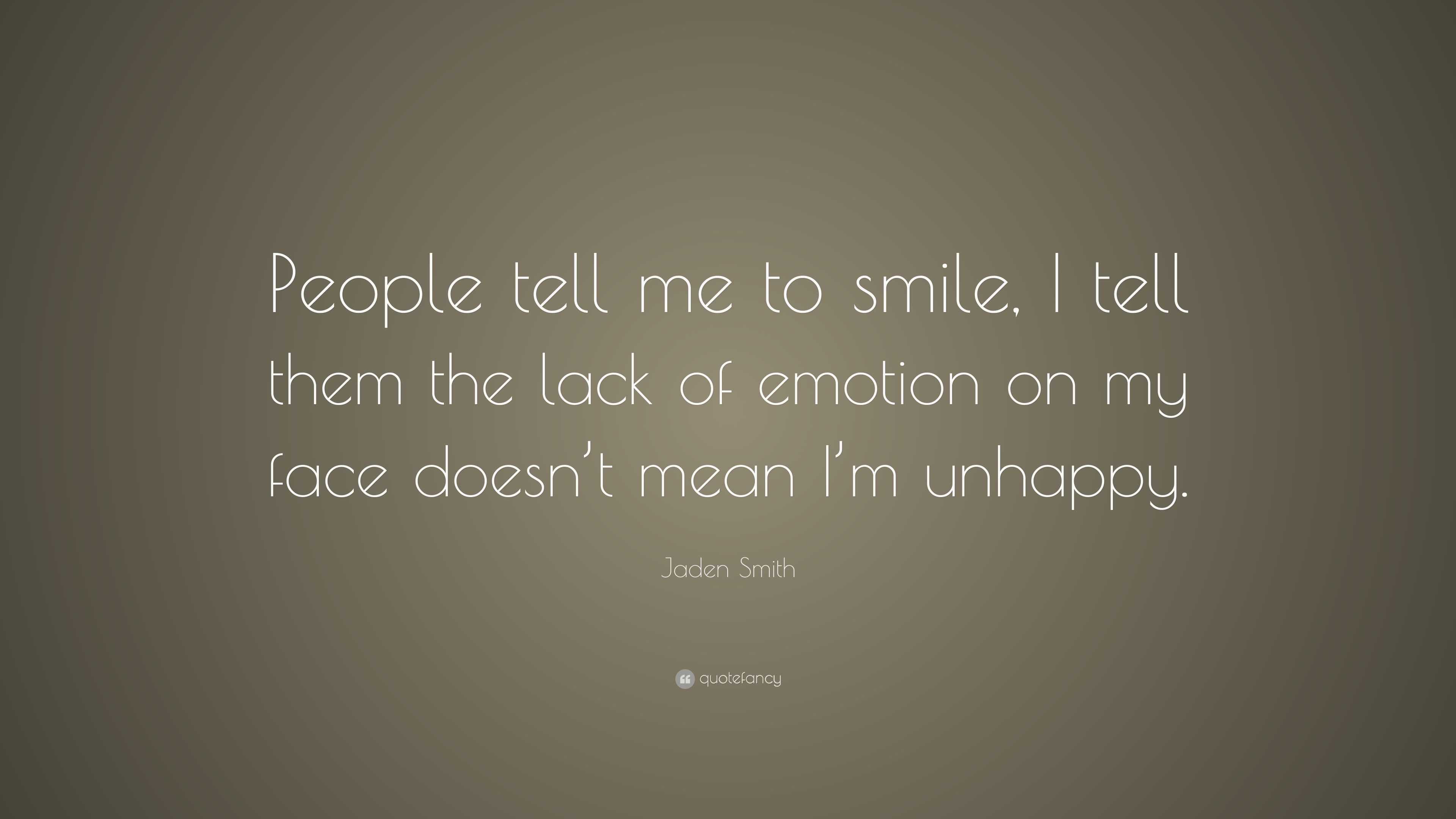 Jaden Smith Quote: “People tell me to smile, I tell them the lack of ...