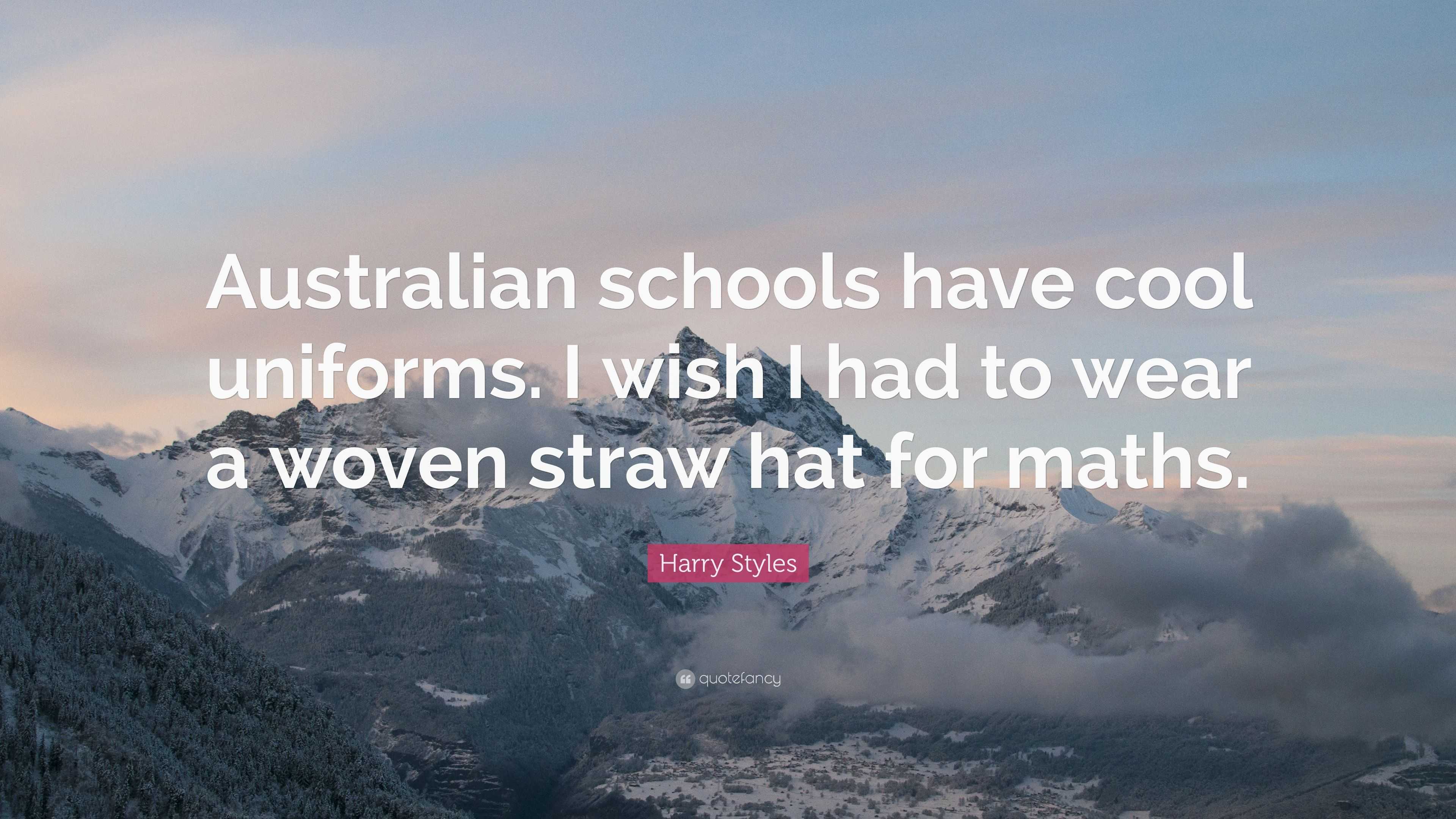 Harry Styles Quote: “Australian schools have cool uniforms. I wish I ...