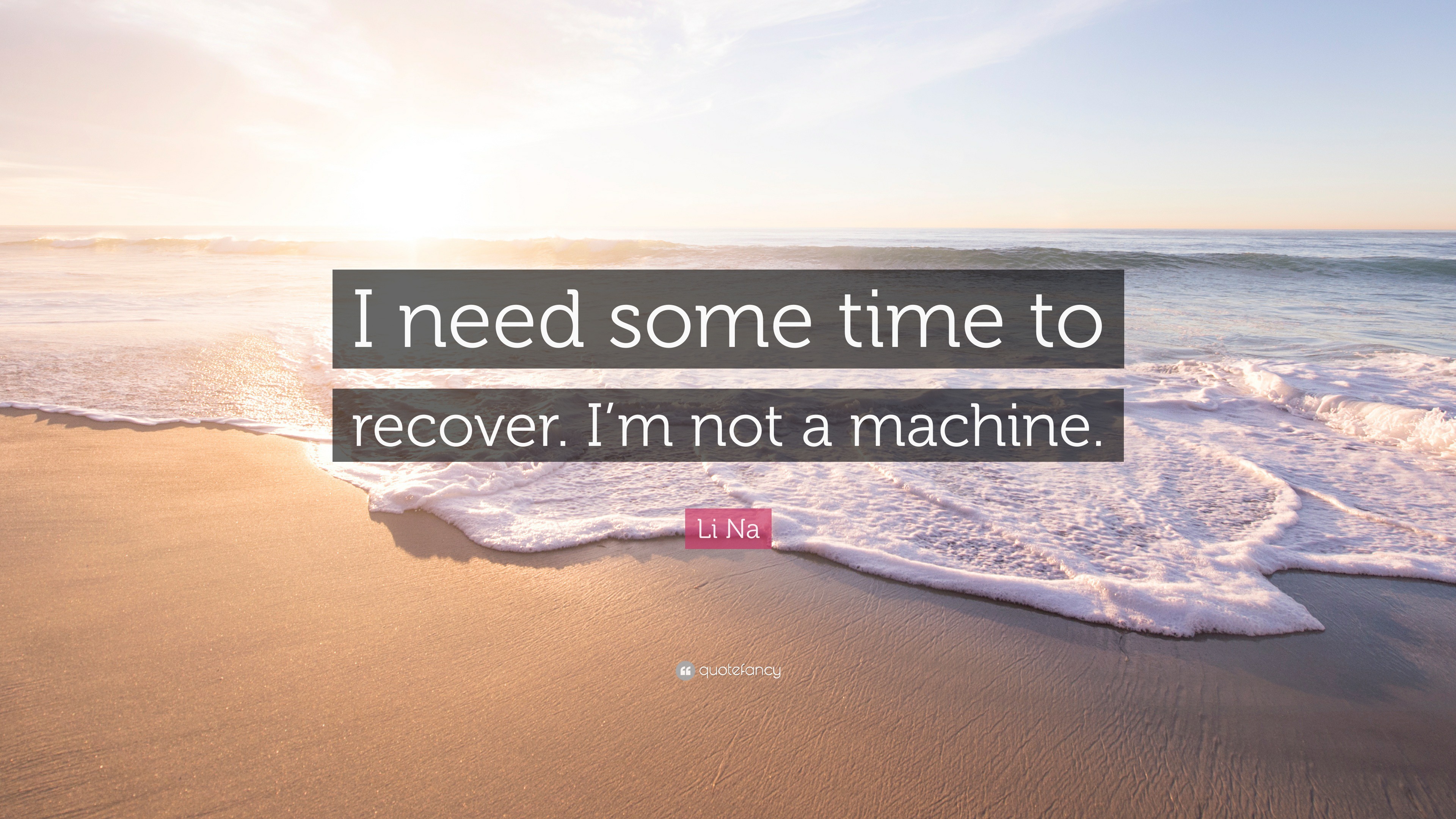 Li Na “I need some time recover. I'm a machine.”