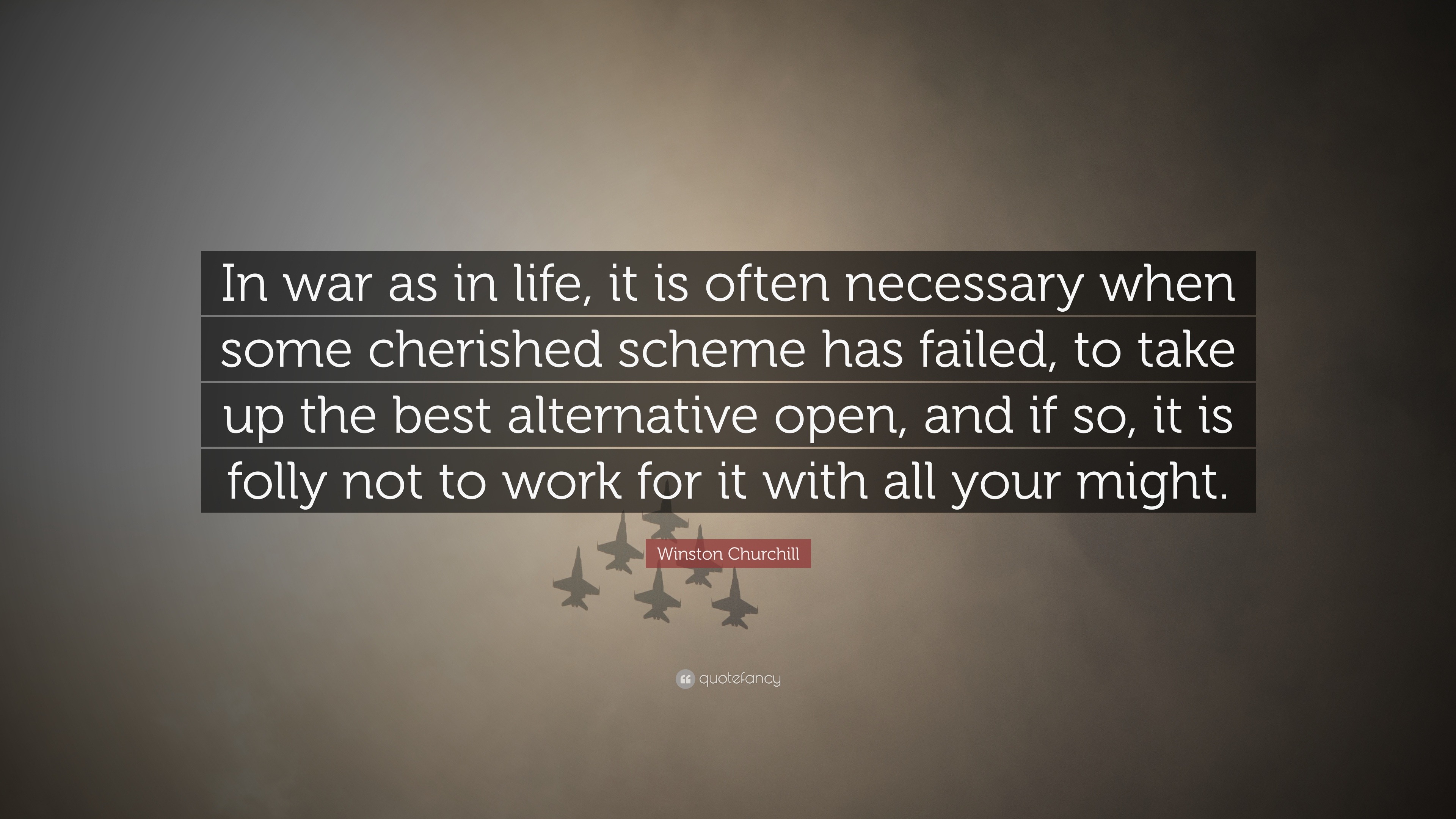 Winston Churchill Quote: “In war as in life, it is often necessary when ...