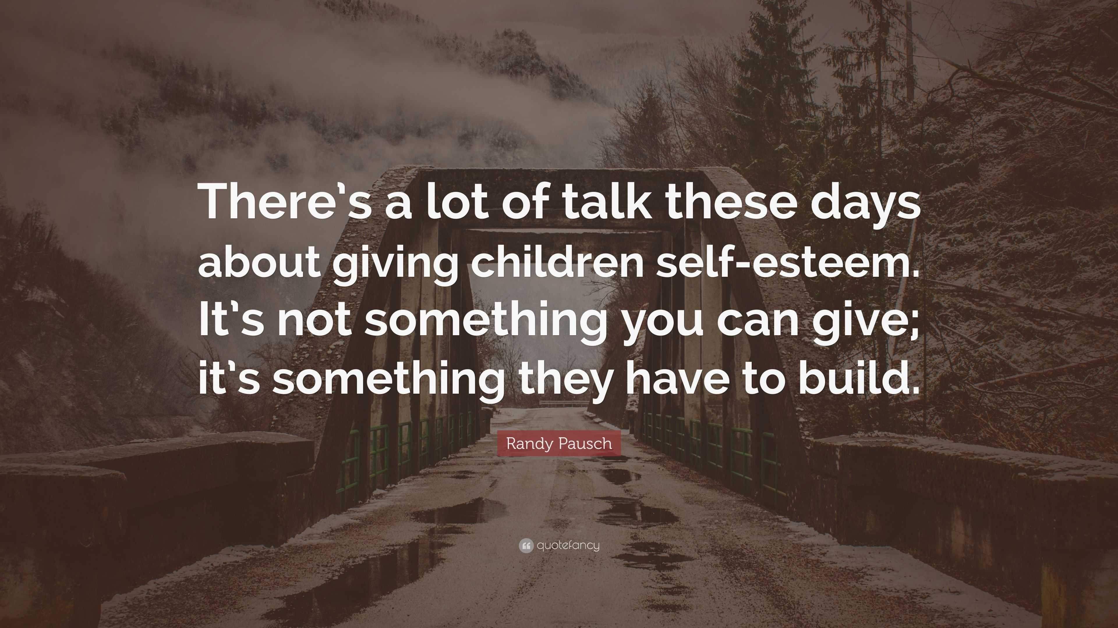 Randy Pausch Quote: “There’s a lot of talk these days about giving ...