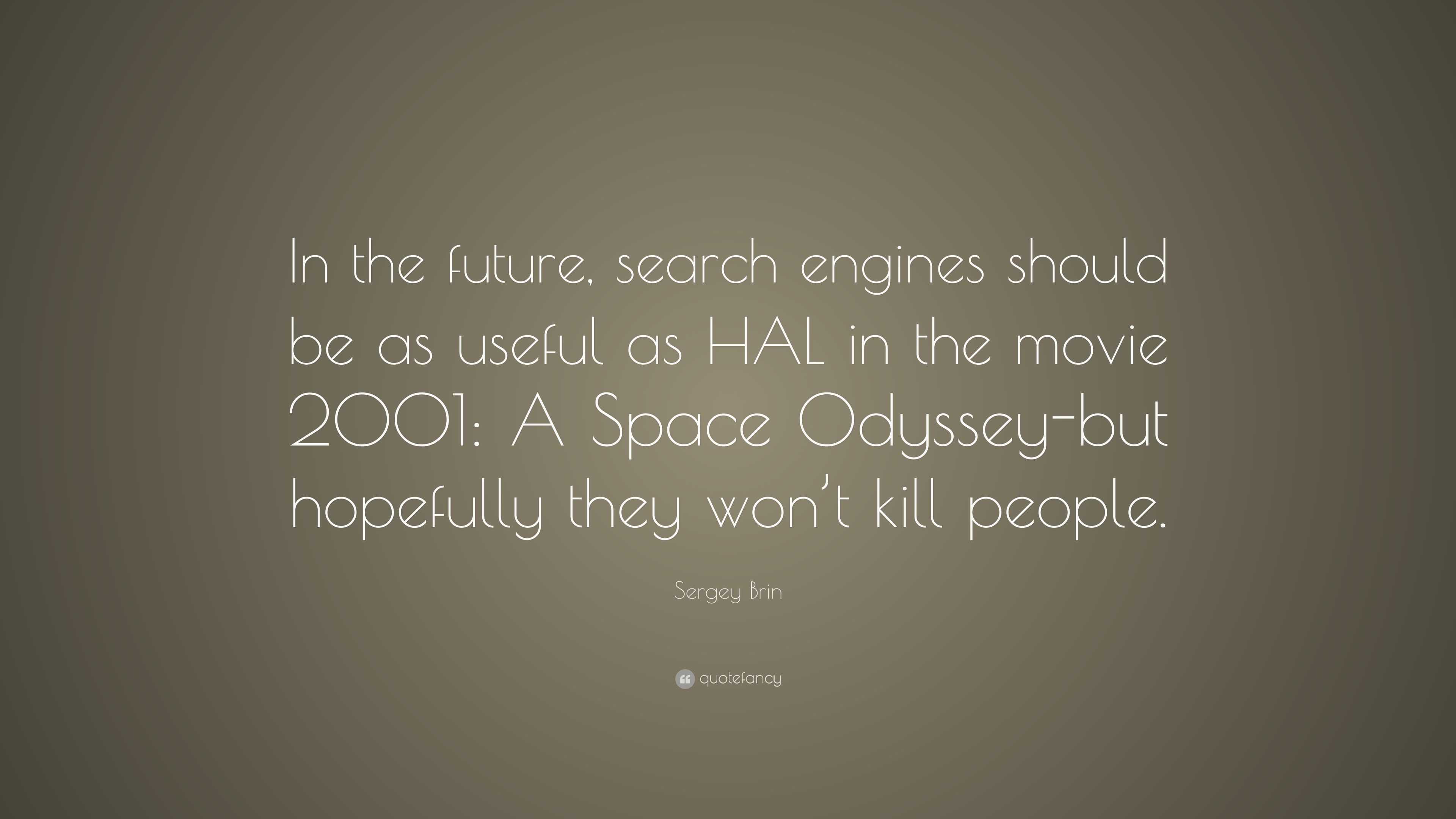 sergey-brin-quote-in-the-future-search-engines-should-be-as-useful