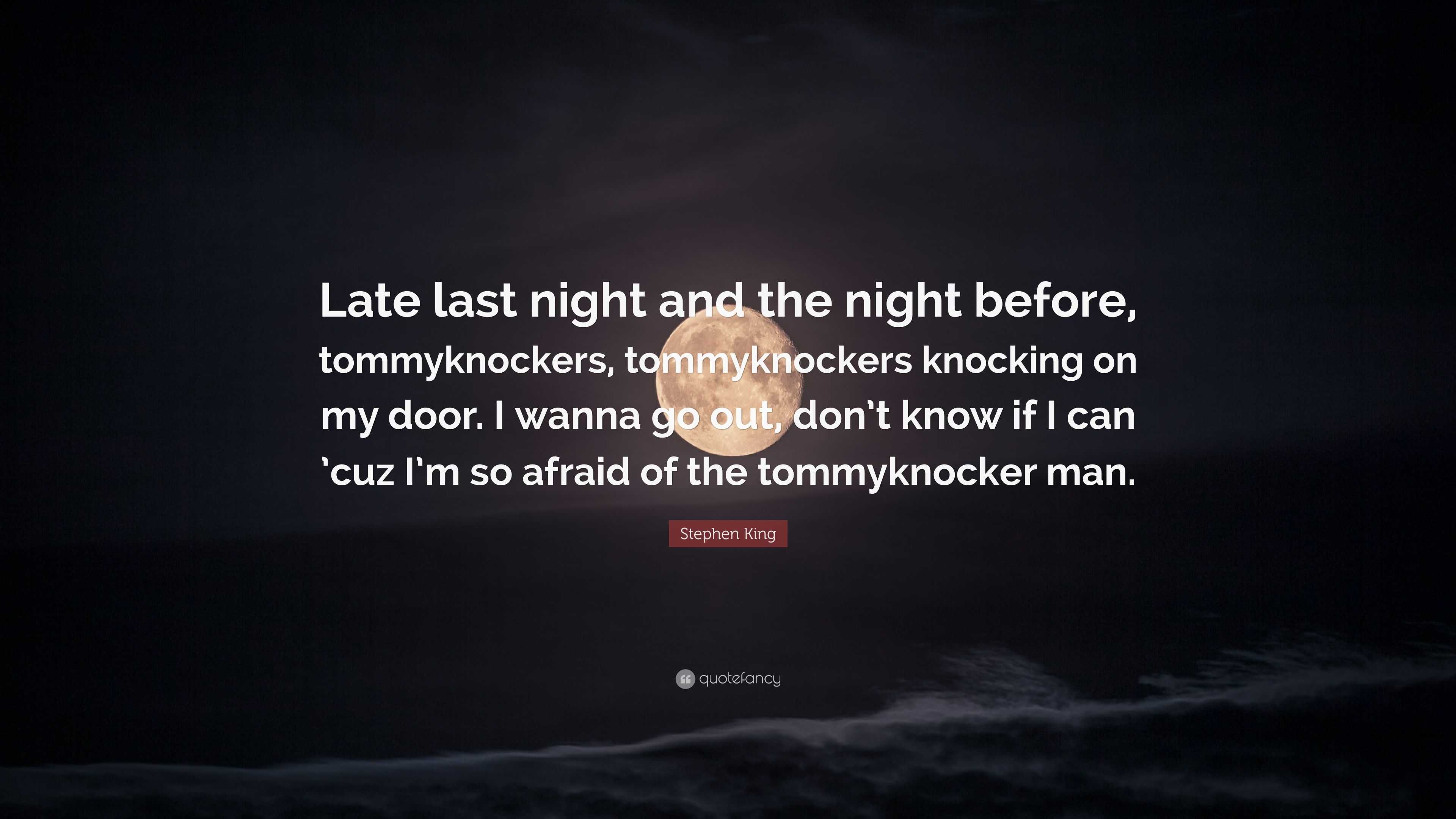 stephen-king-quote-late-last-night-and-the-night-before