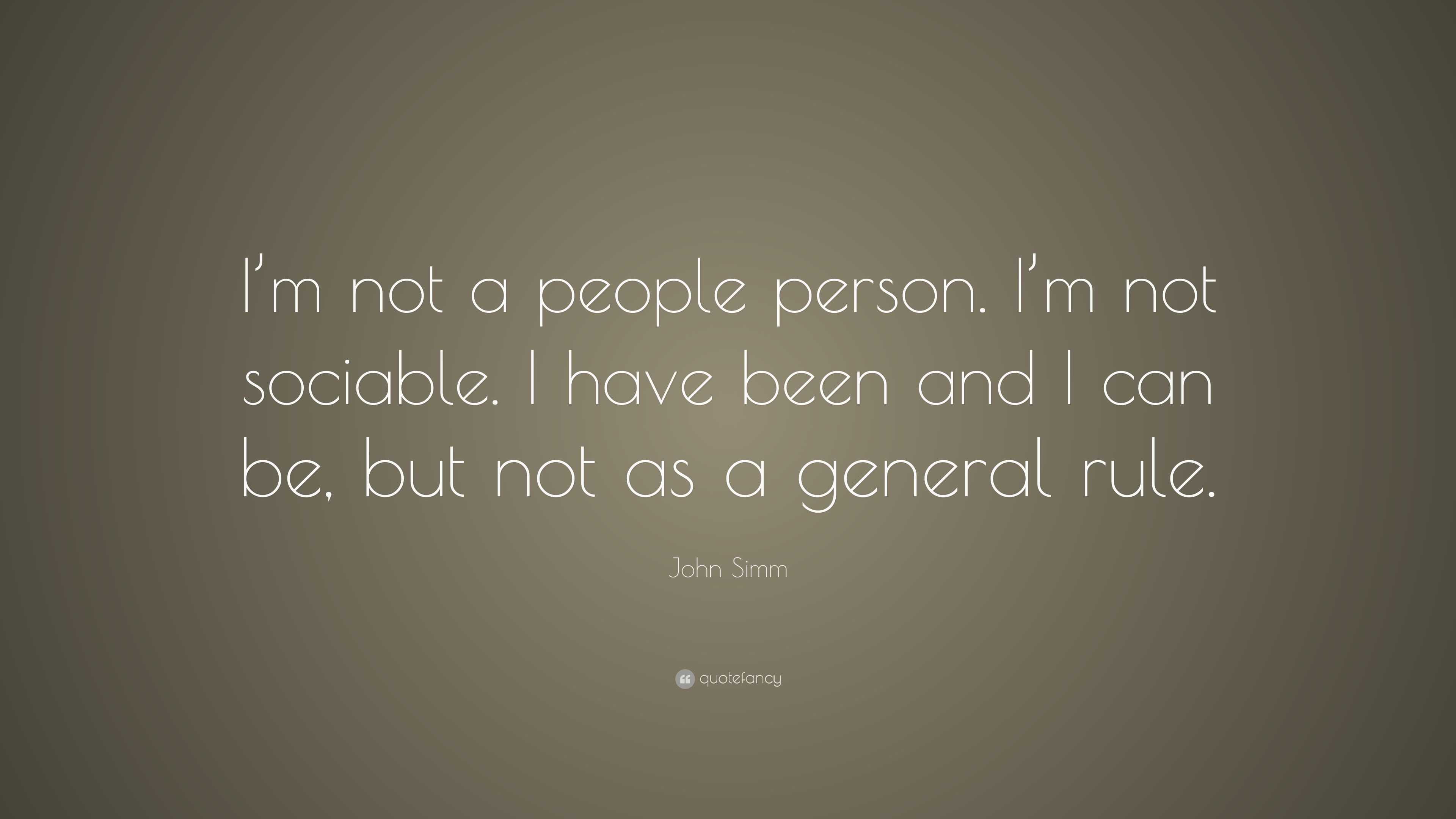 John Simm Quote: “I’m not a people person. I’m not sociable. I have ...