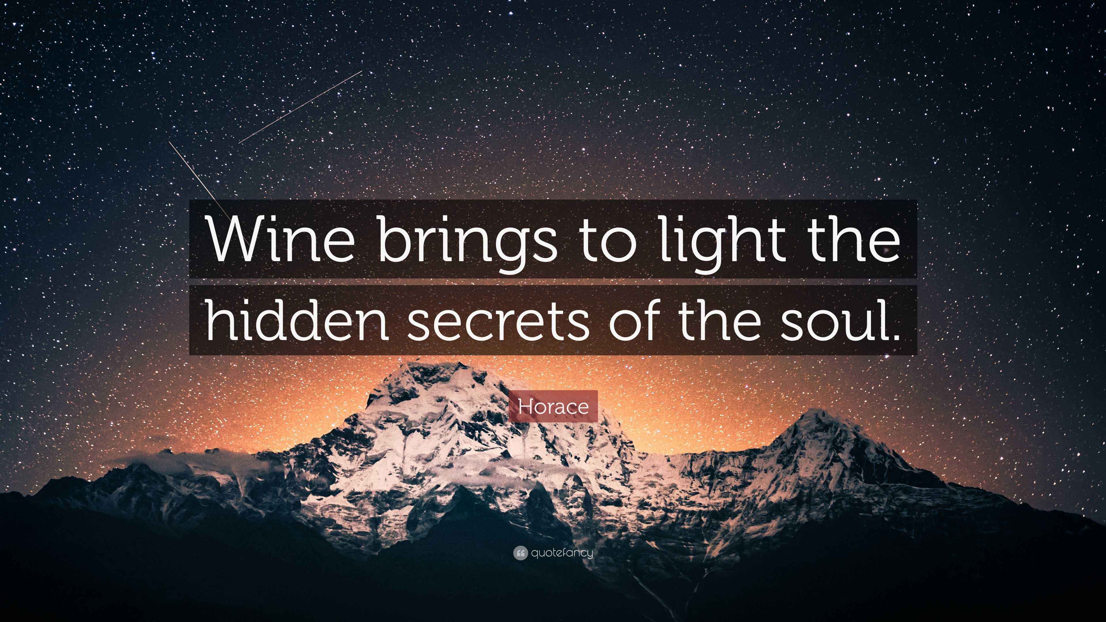 Horace Quote “Wine brings to light the hidden secrets of the soul.”