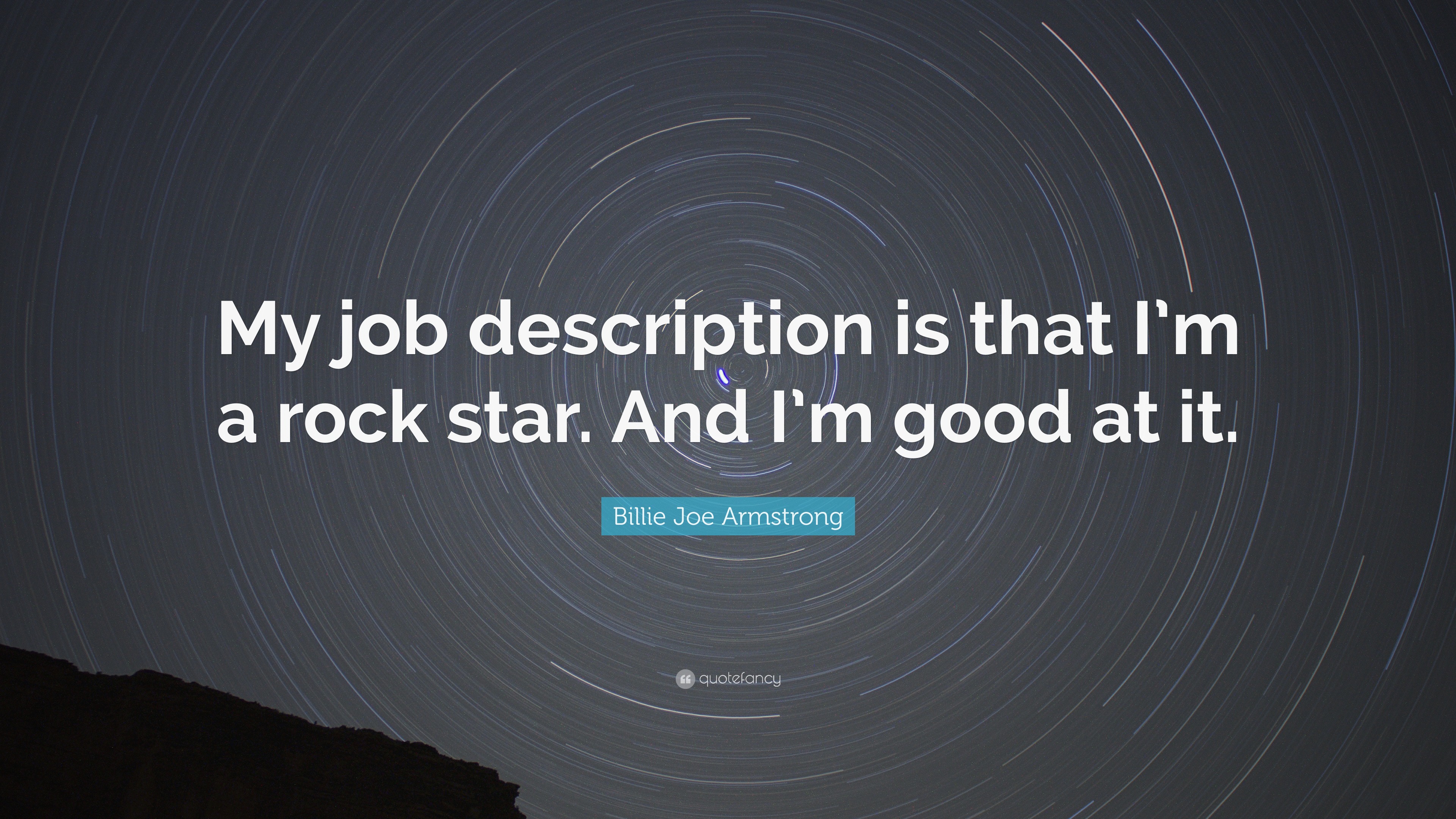 Billie Joe Armstrong Quote My Job Description Is That I M A Rock Star And I