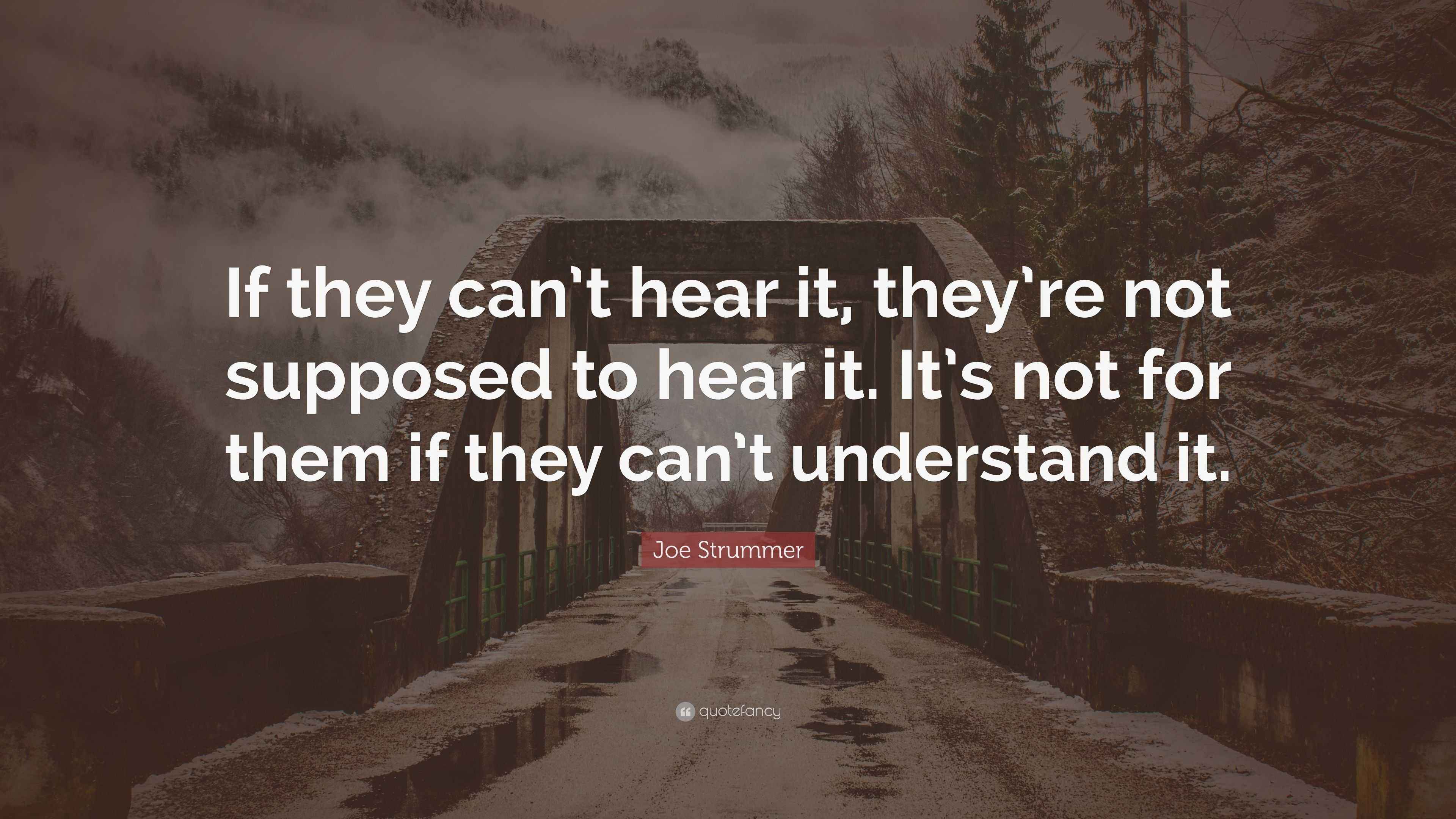 Joe Strummer Quote: “If they can’t hear it, they’re not supposed to