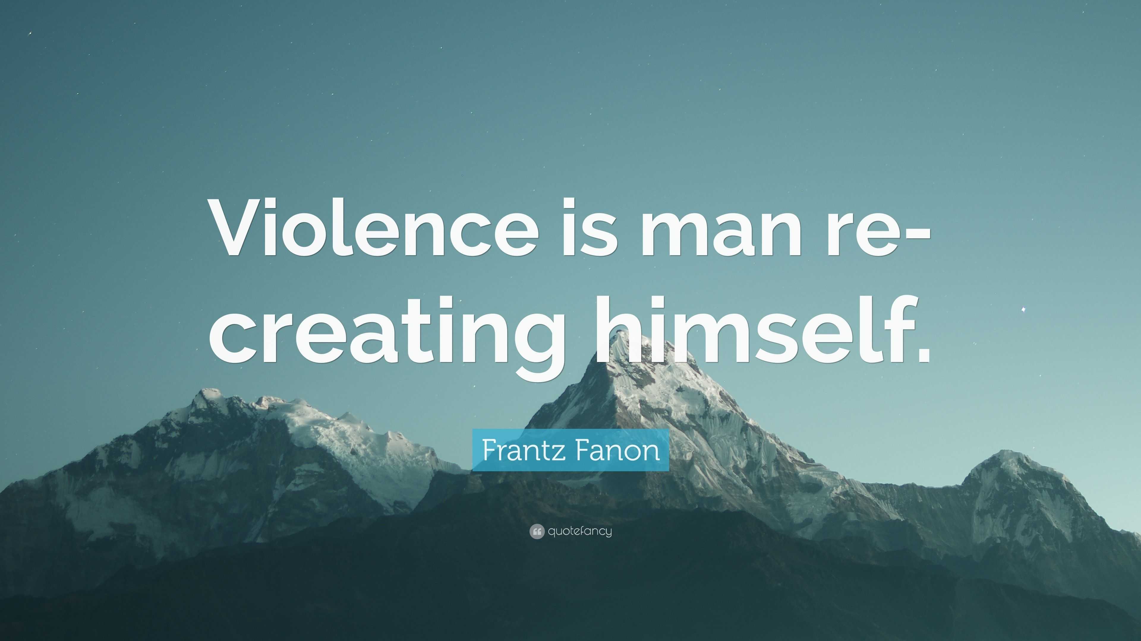 franz fanon quotes violence