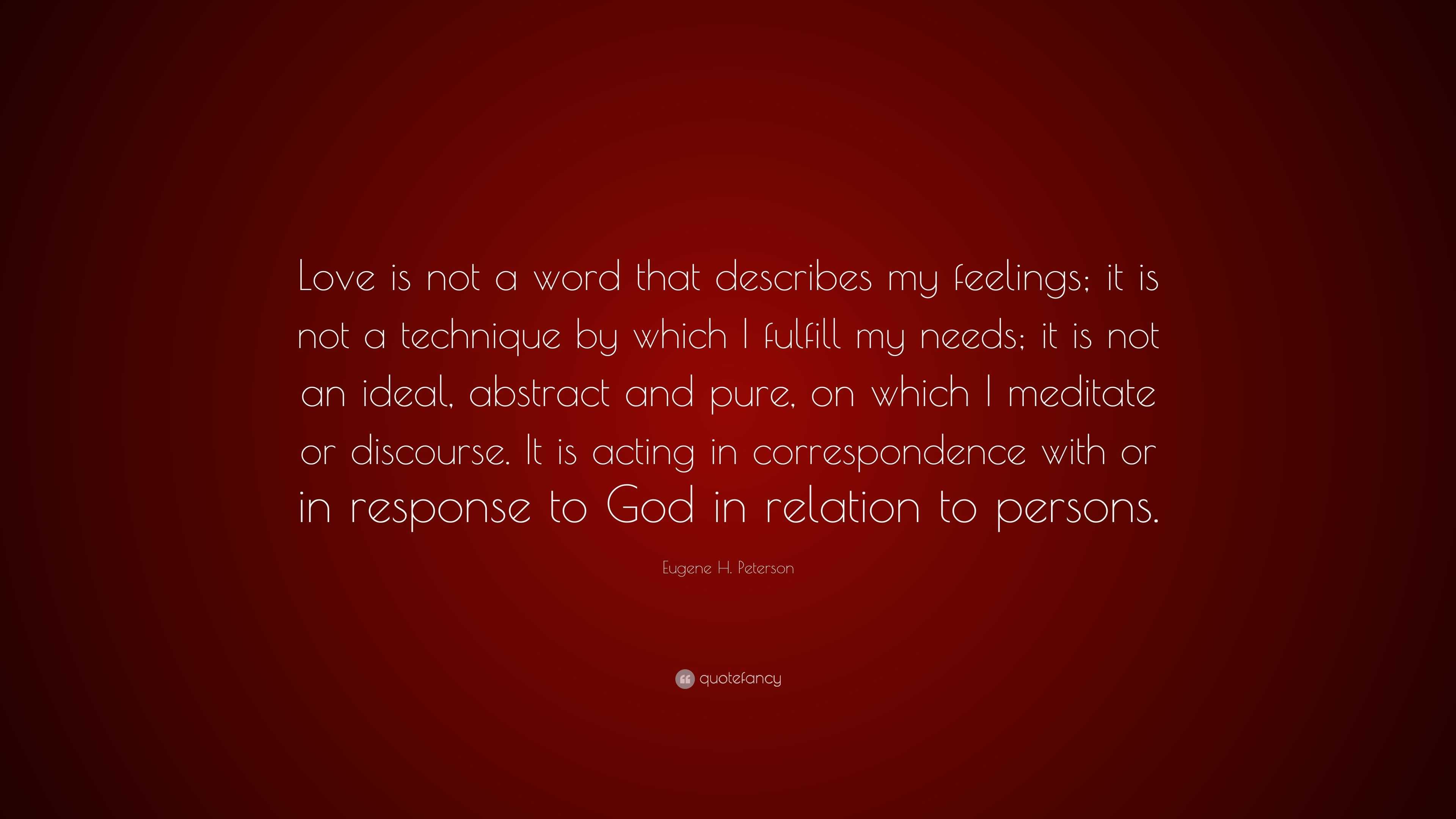 eugene-h-peterson-quote-love-is-not-a-word-that-describes-my