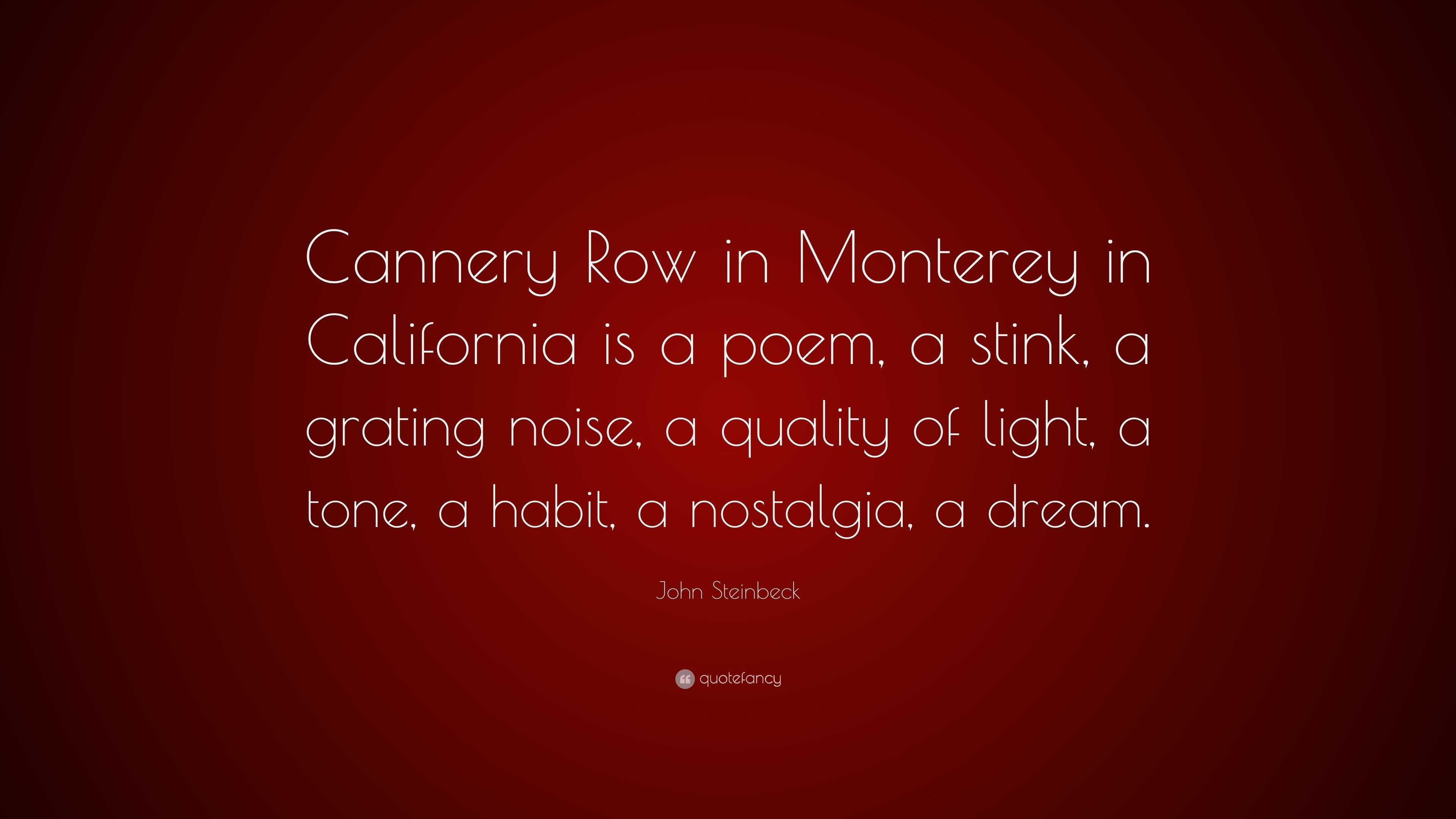 John Steinbeck Quote Cannery Row in Monterey in California is a