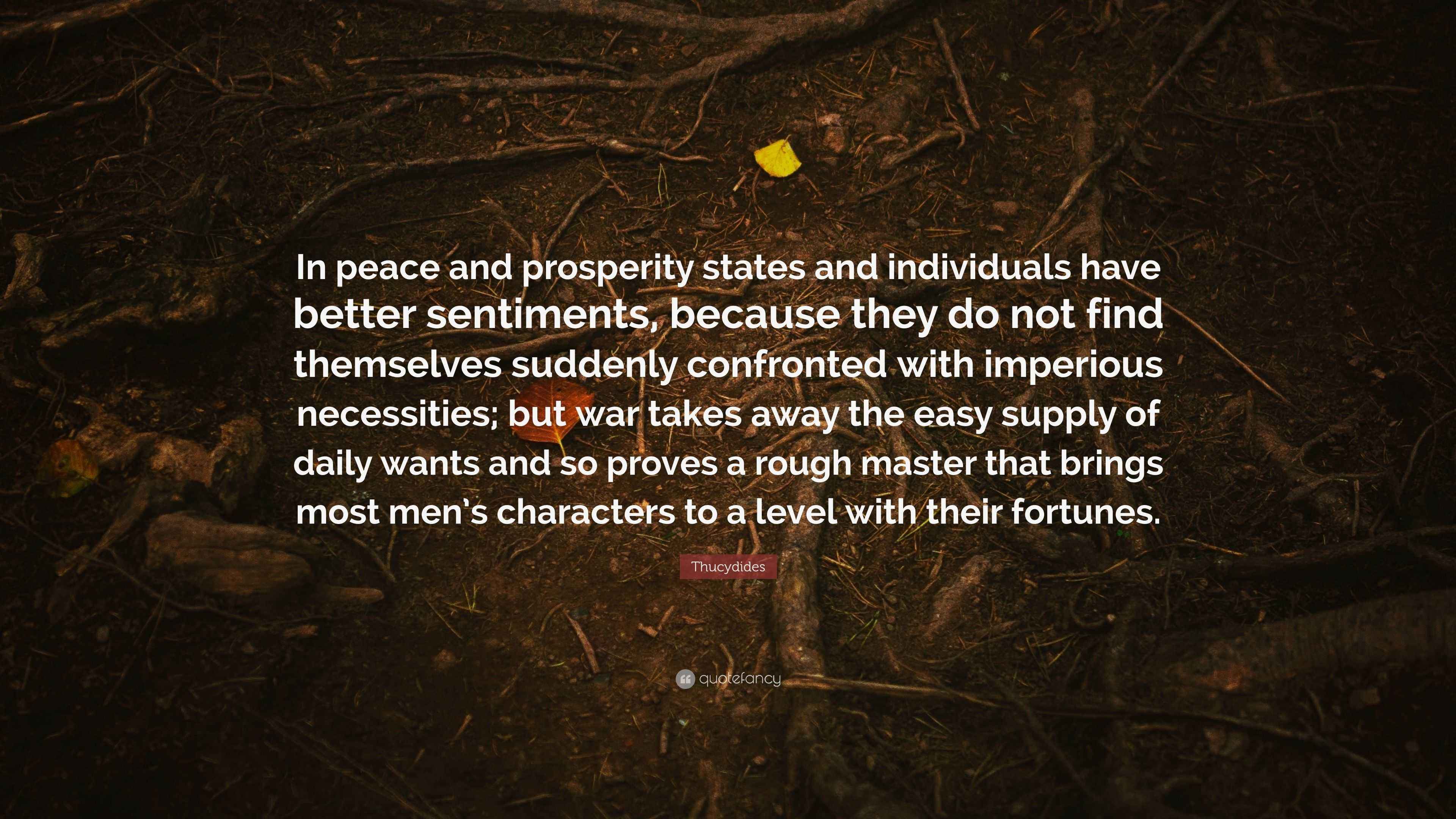 Thucydides Quote “In peace and prosperity states and individuals have