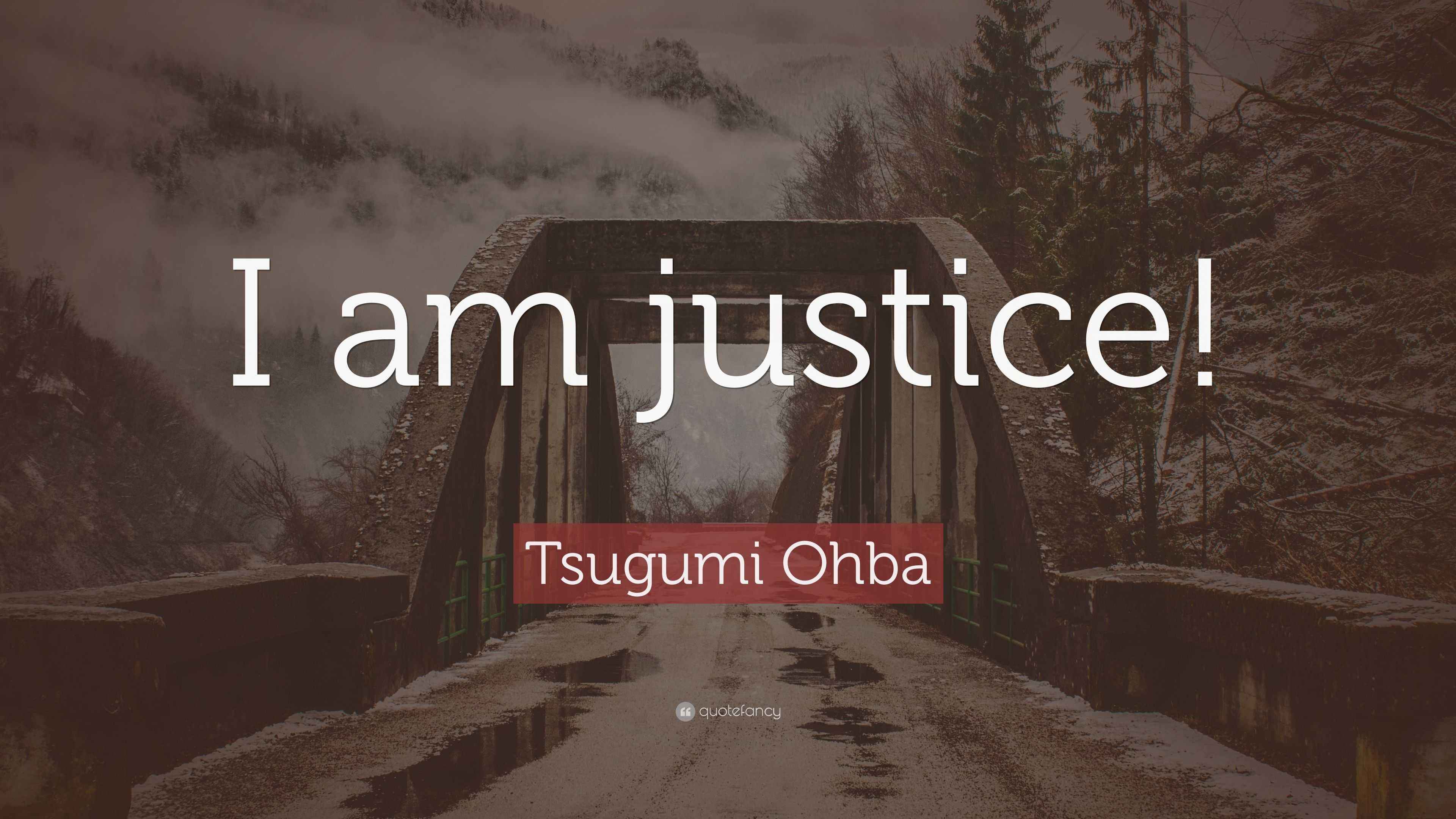 Tsugumi Ohba Quote: “I am justice!”