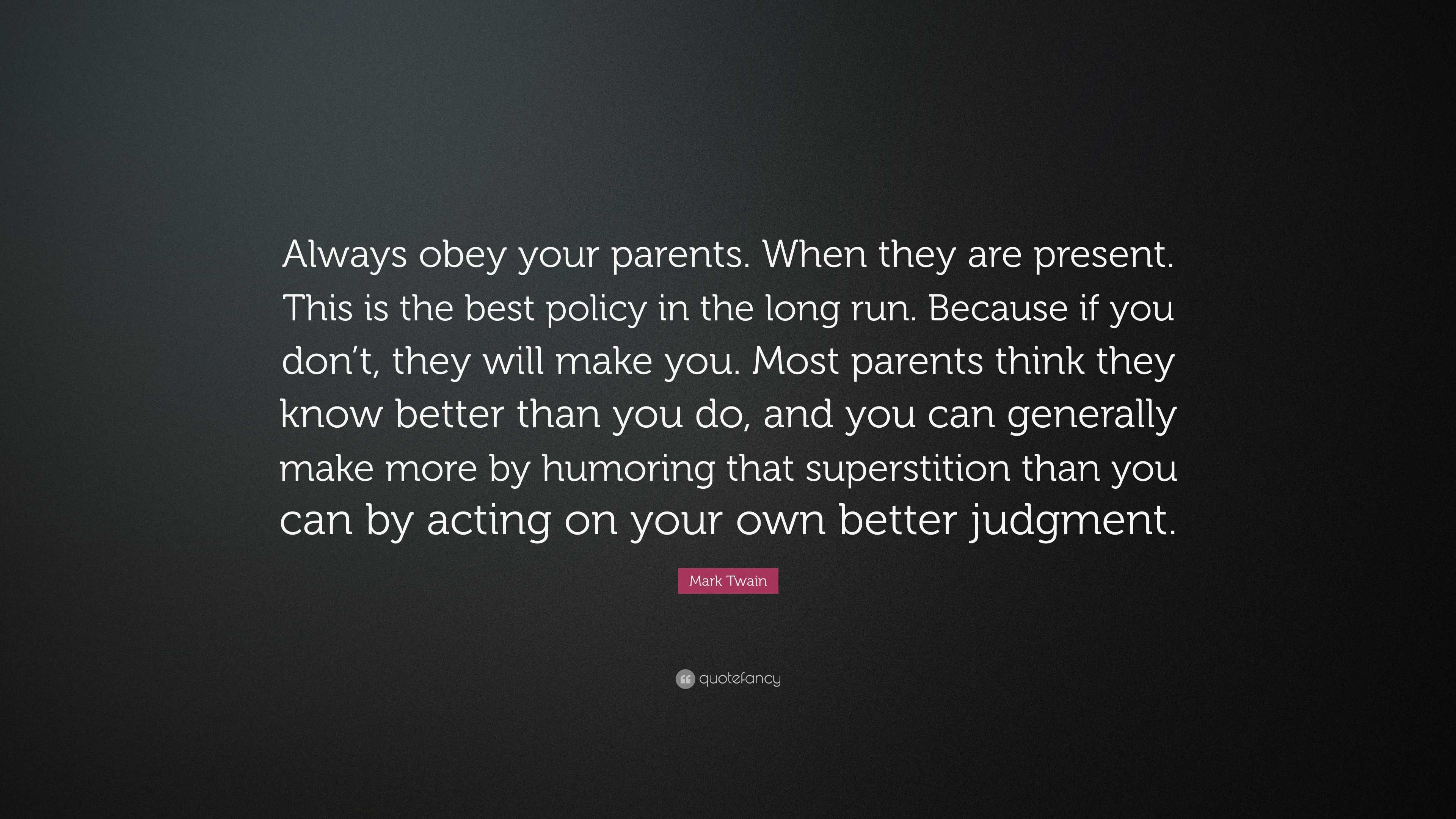 mark-twain-quote-always-obey-your-parents-when-they-are-present