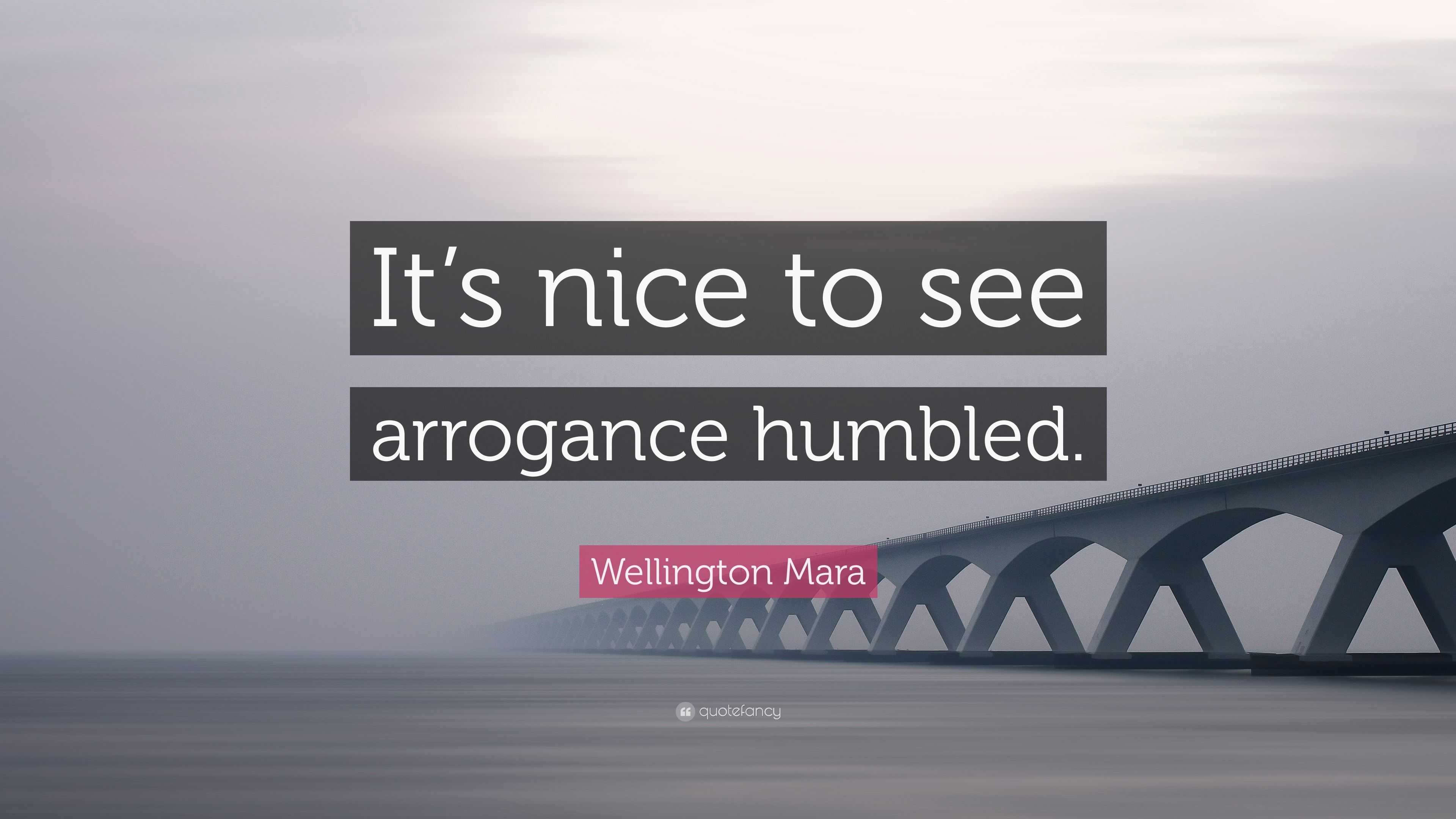 Wellington Mara Quote “It’s nice to see arrogance humbled.”