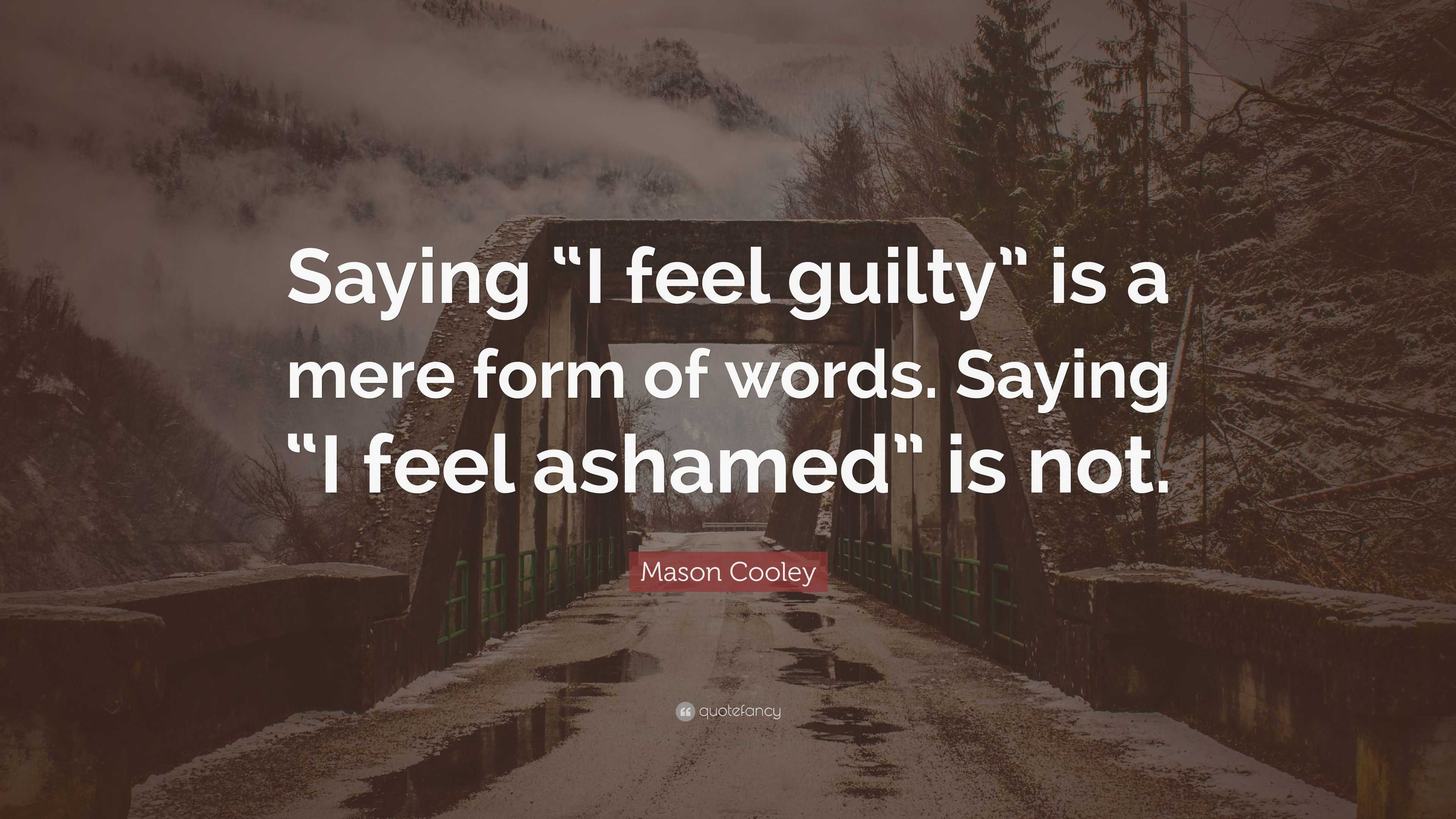 mason-cooley-quote-saying-i-feel-guilty-is-a-mere-form-of-words