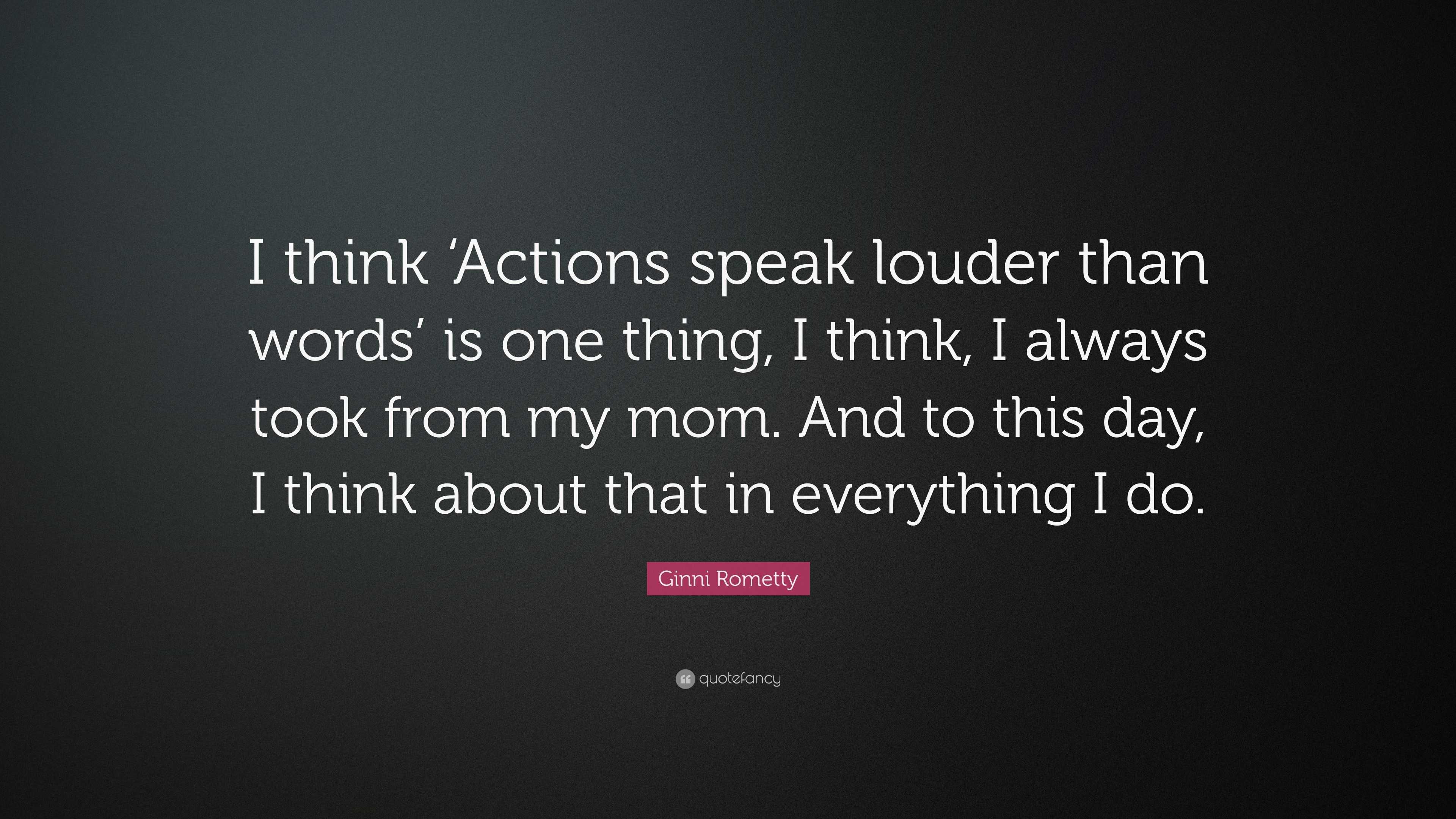actions speak louder than words quotes