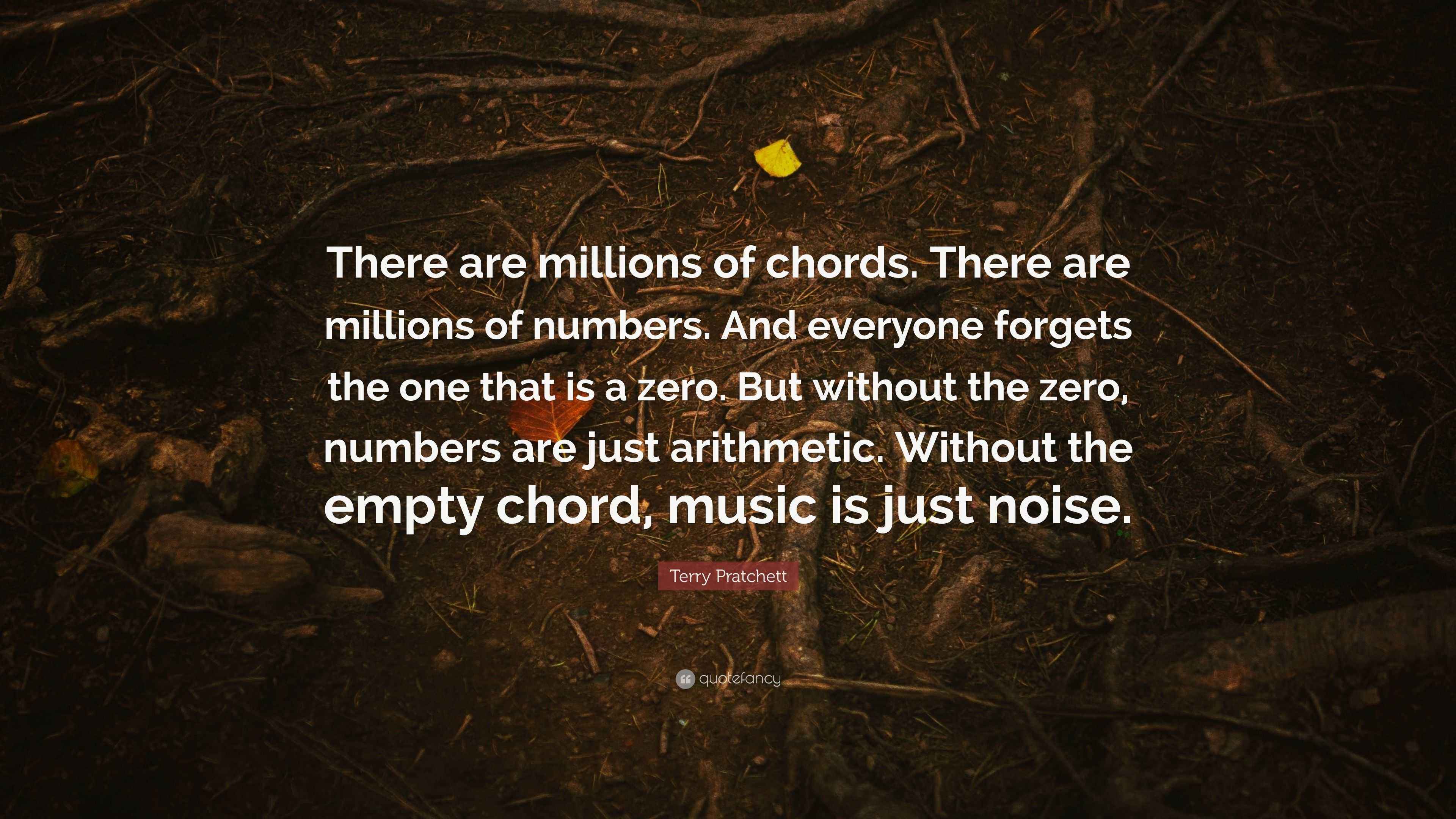 Terry Pratchett Quote: “There are millions of chords. There are ...