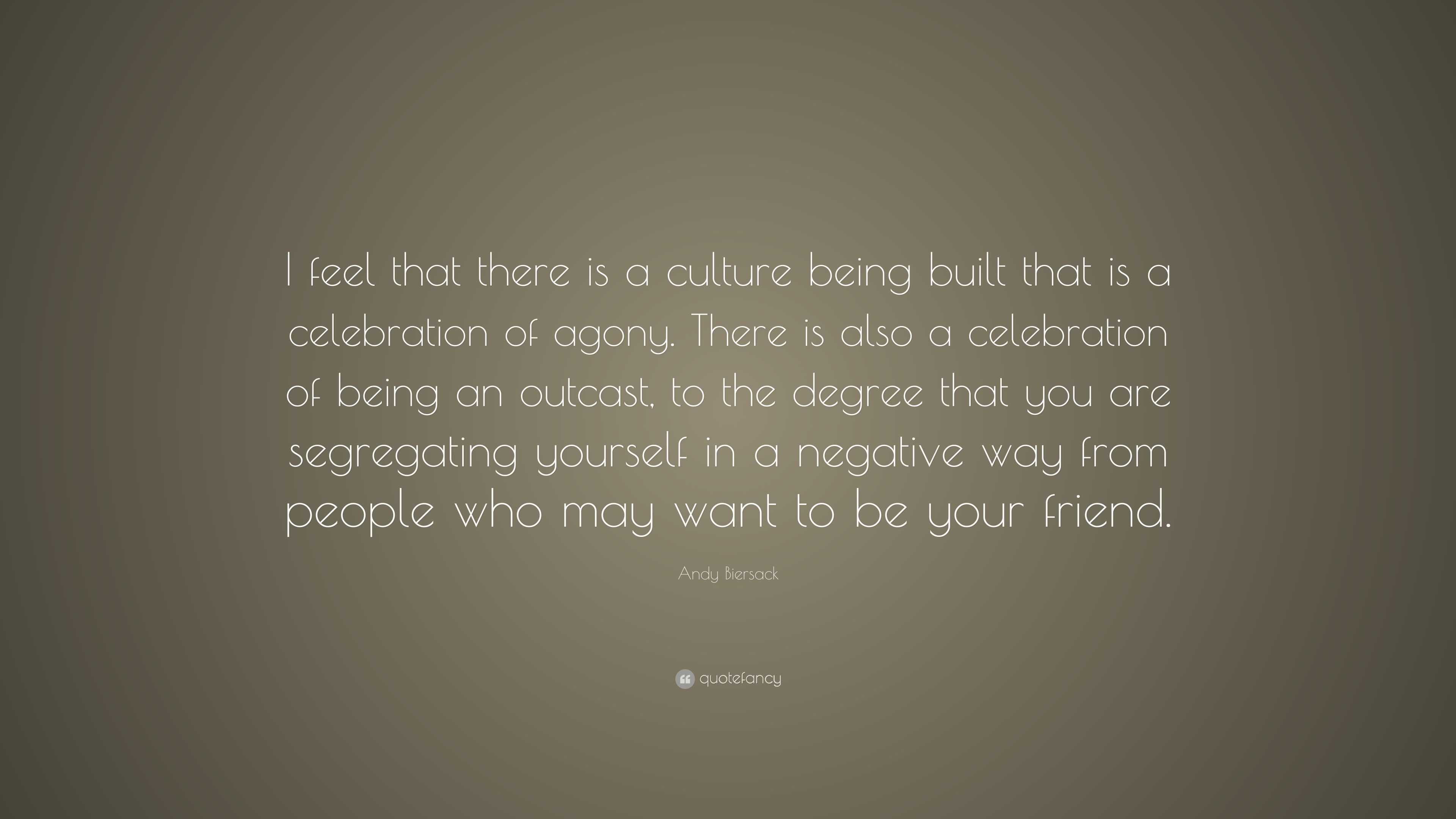 Andy Biersack Quote: “I feel that there is a culture being built that ...