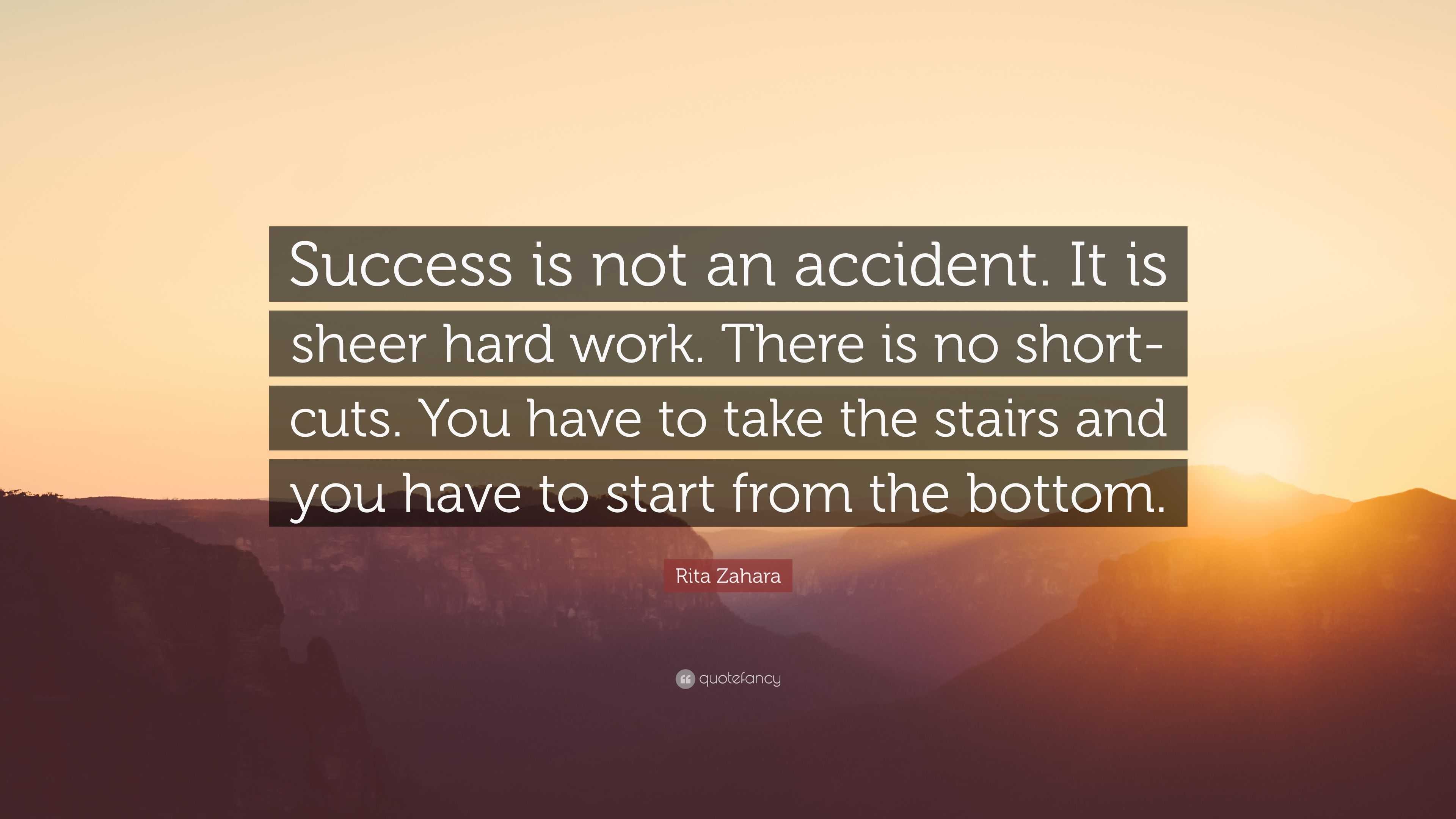 Rita Zahara Quote: “Success is not an accident. It is sheer hard work ...