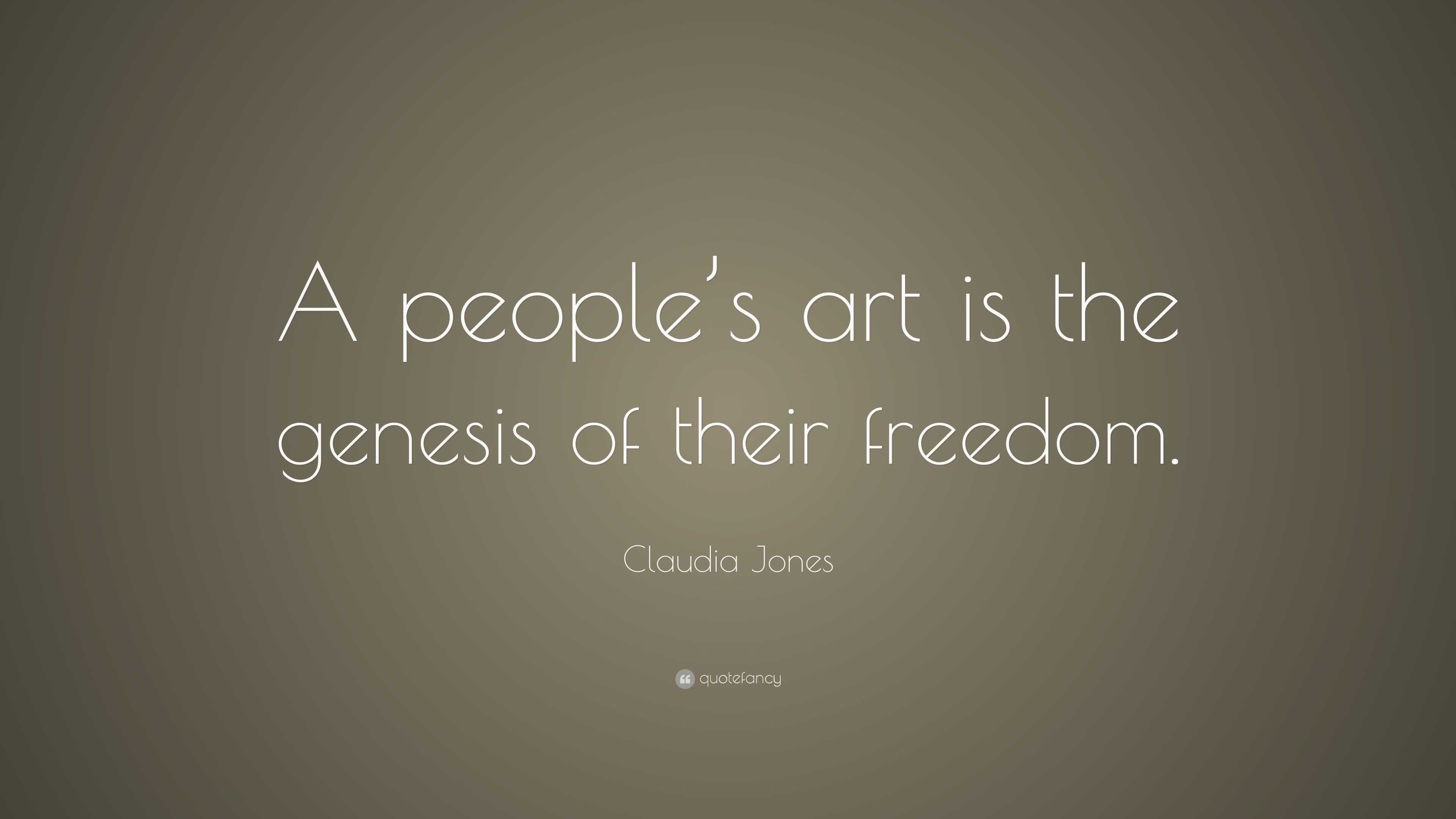 Claudia Jones Quote A People s Art Is The Genesis Of Their Freedom claudia-jones-quote-a-people-s-art-is-the-genesis-of-their-freedom