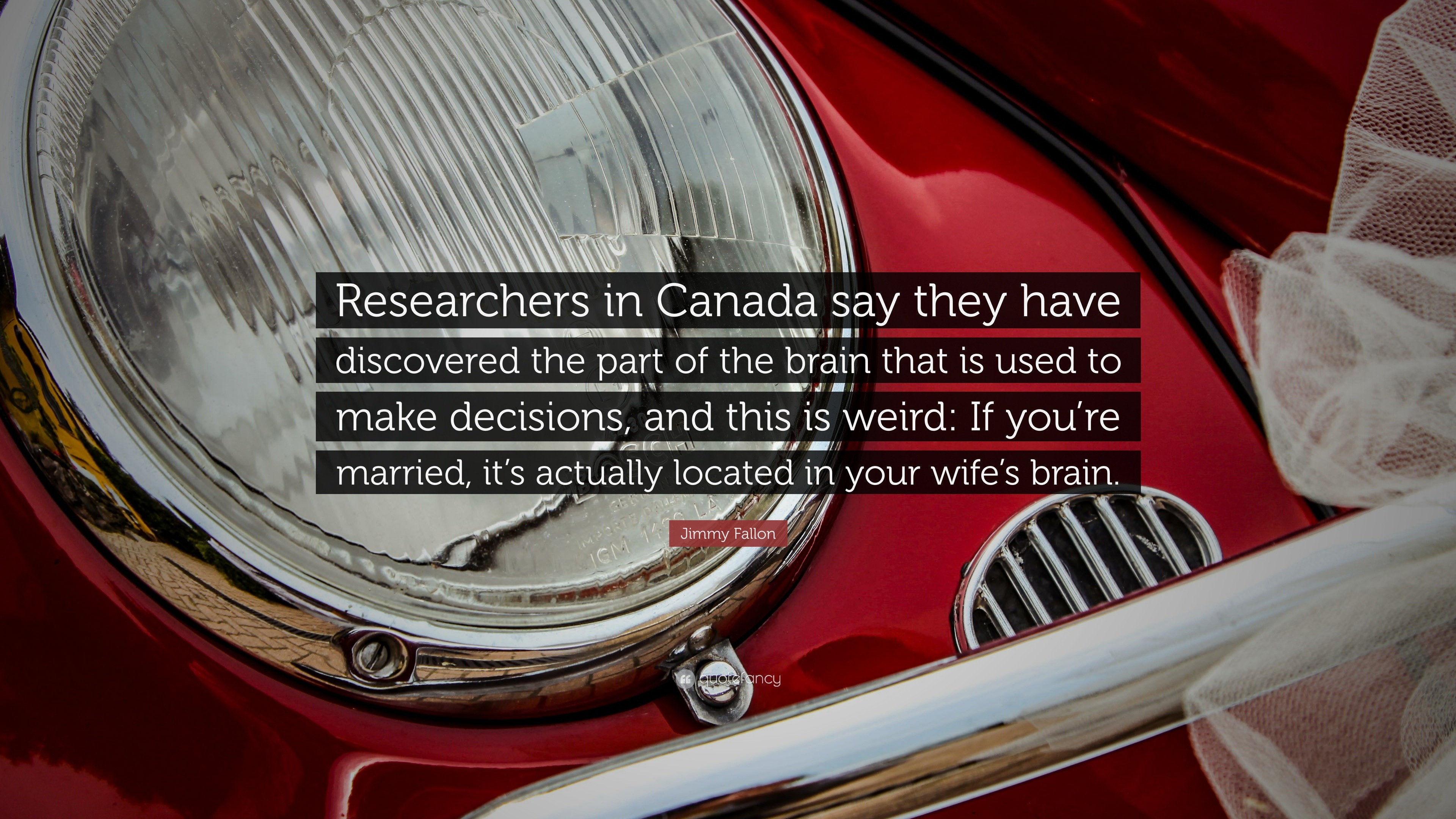 Jimmy Fallon Quote “researchers In Canada Say They Have Discovered The Part Of The Brain That 2598