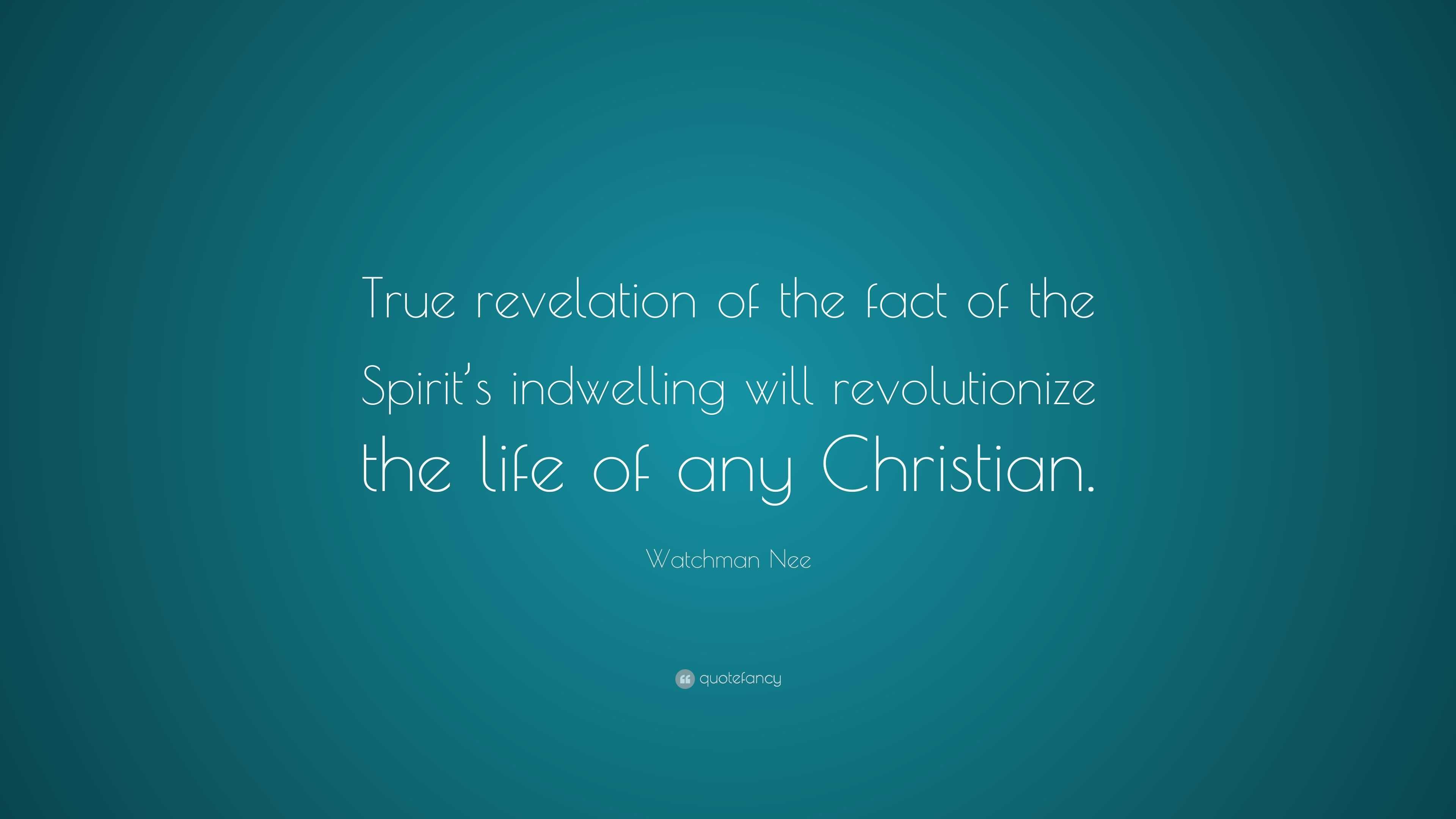 Watchman Nee Quote: “True revelation of the fact of the Spirit’s ...