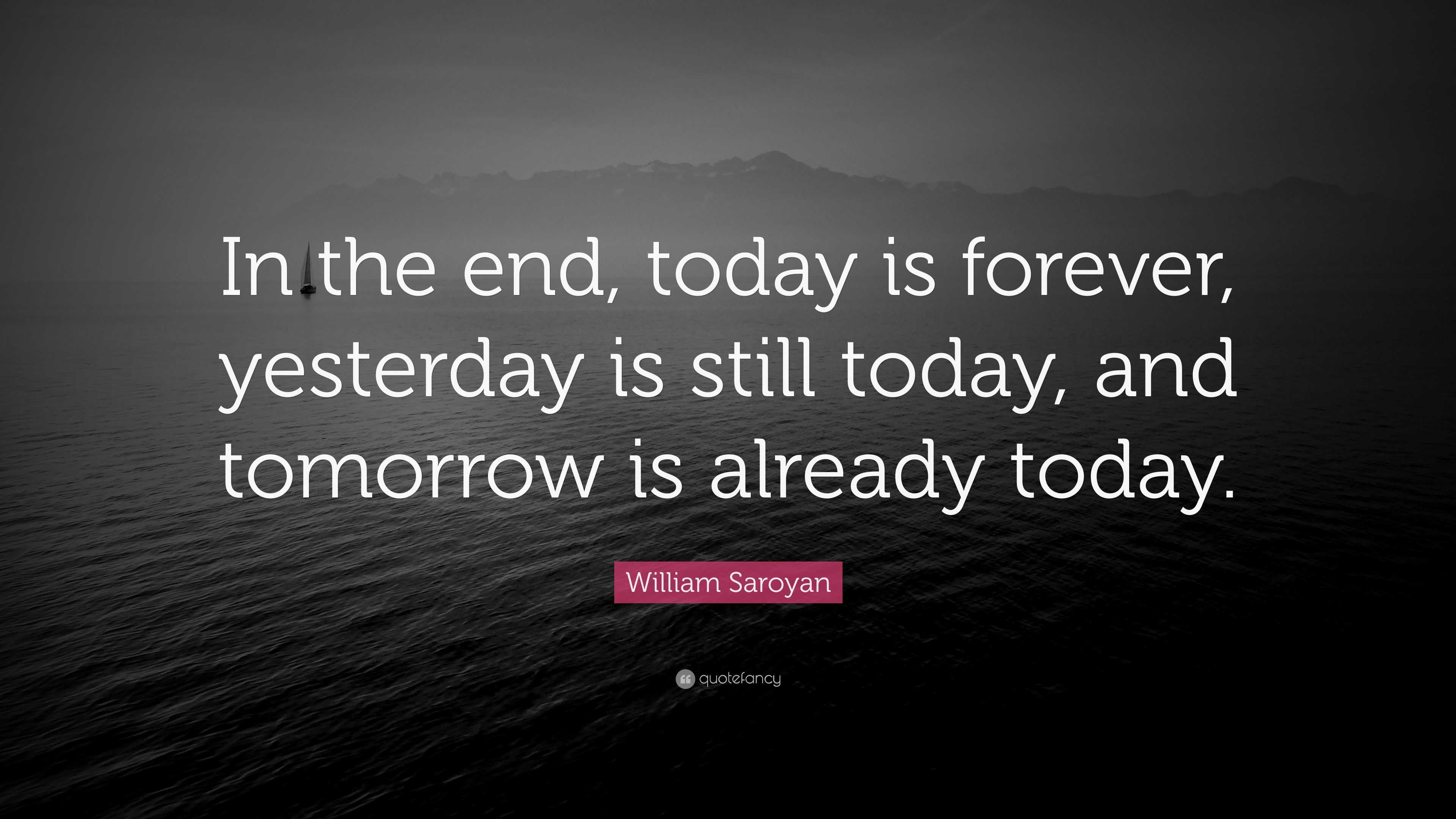 William Saroyan Quote: “In the end
