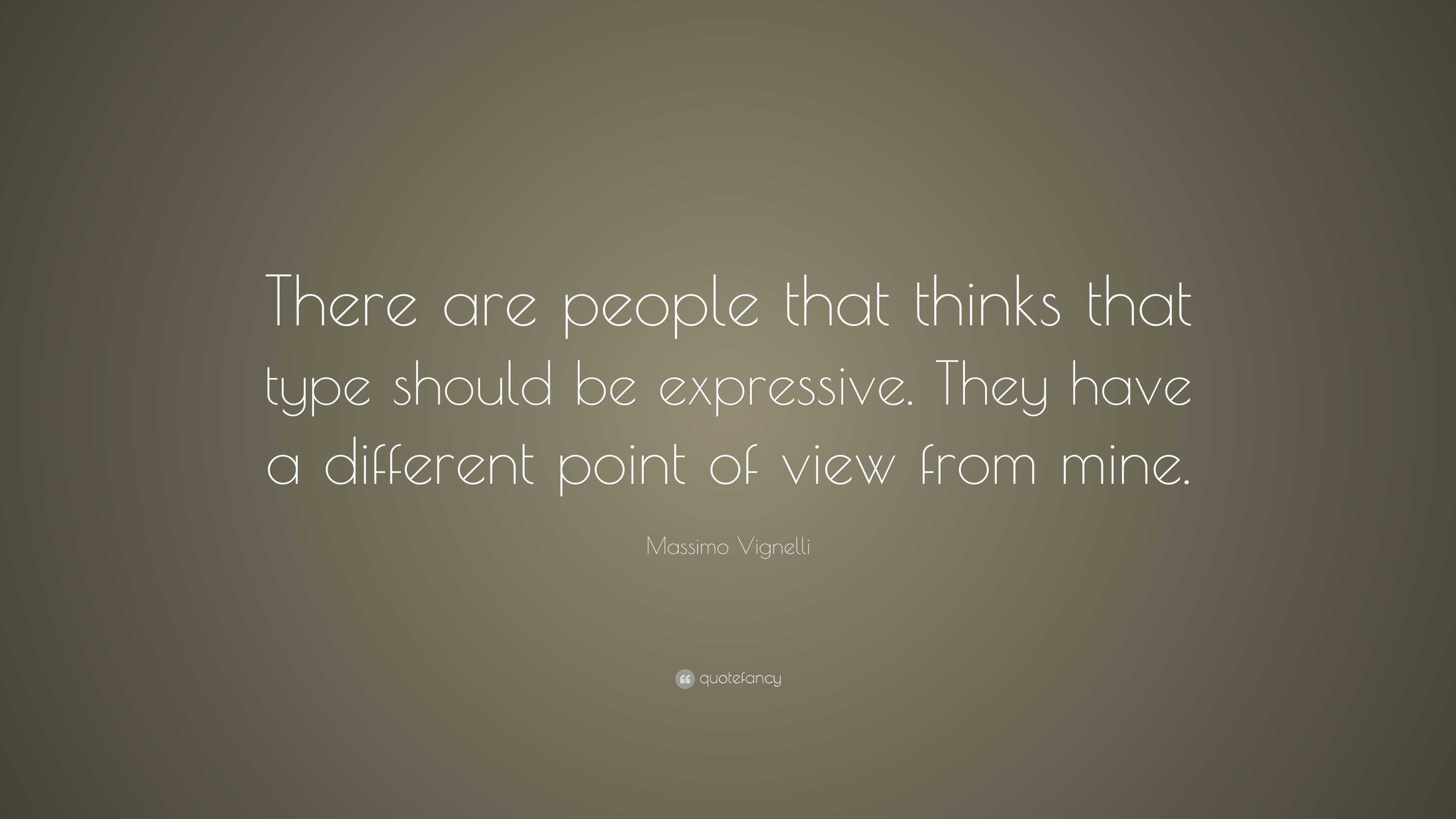 Massimo Vignelli Quote: “There are people that thinks that type should ...